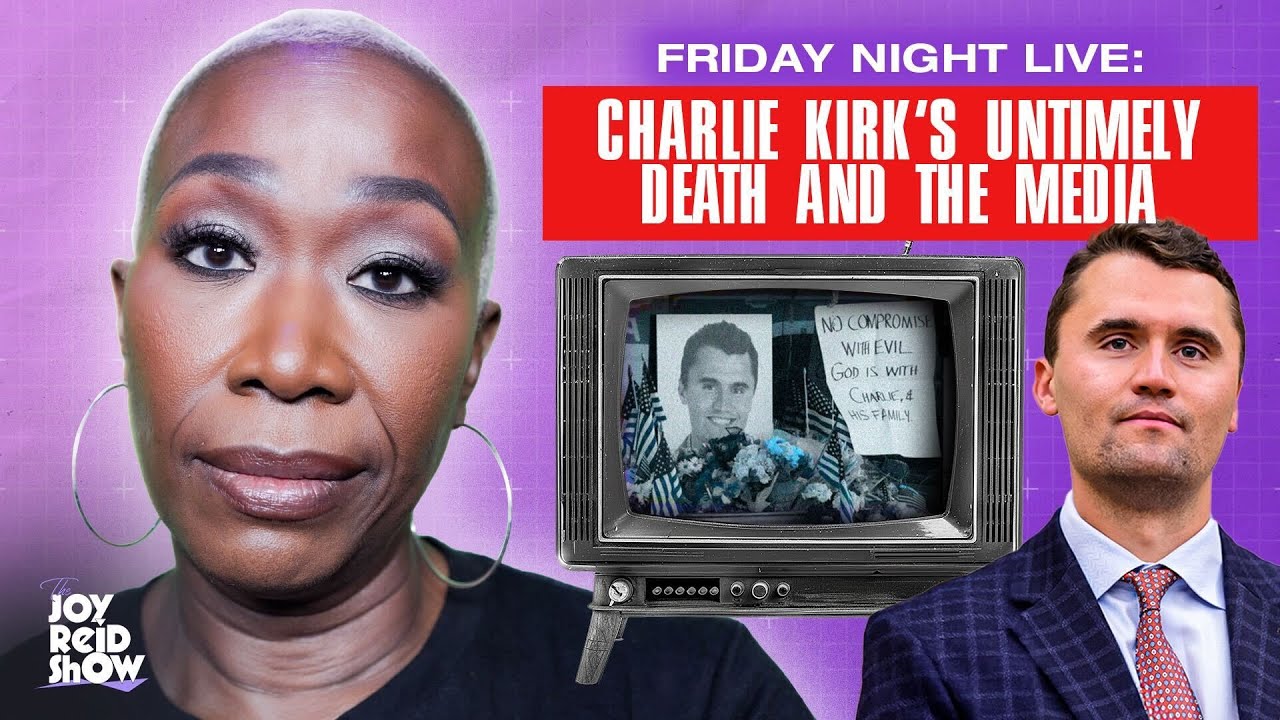 Friday Night Live: Charlie Kirk's Untimely Death and The Media | The Joy Reid Show, Sep 12, 2025