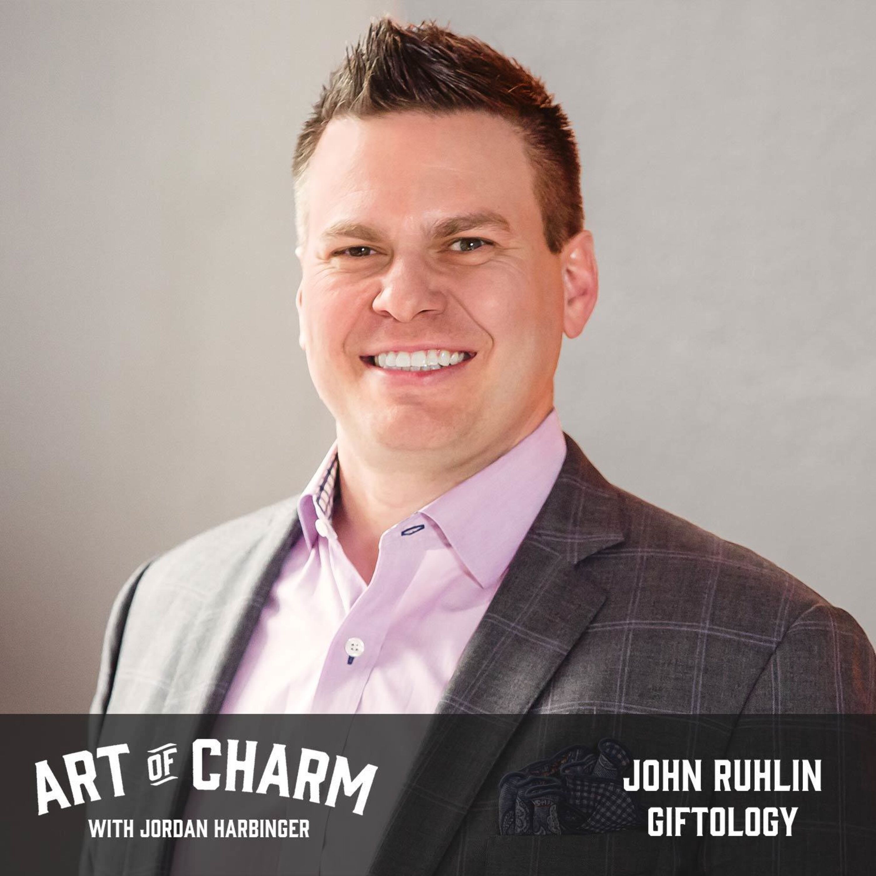 567: John Ruhlin | Giftology