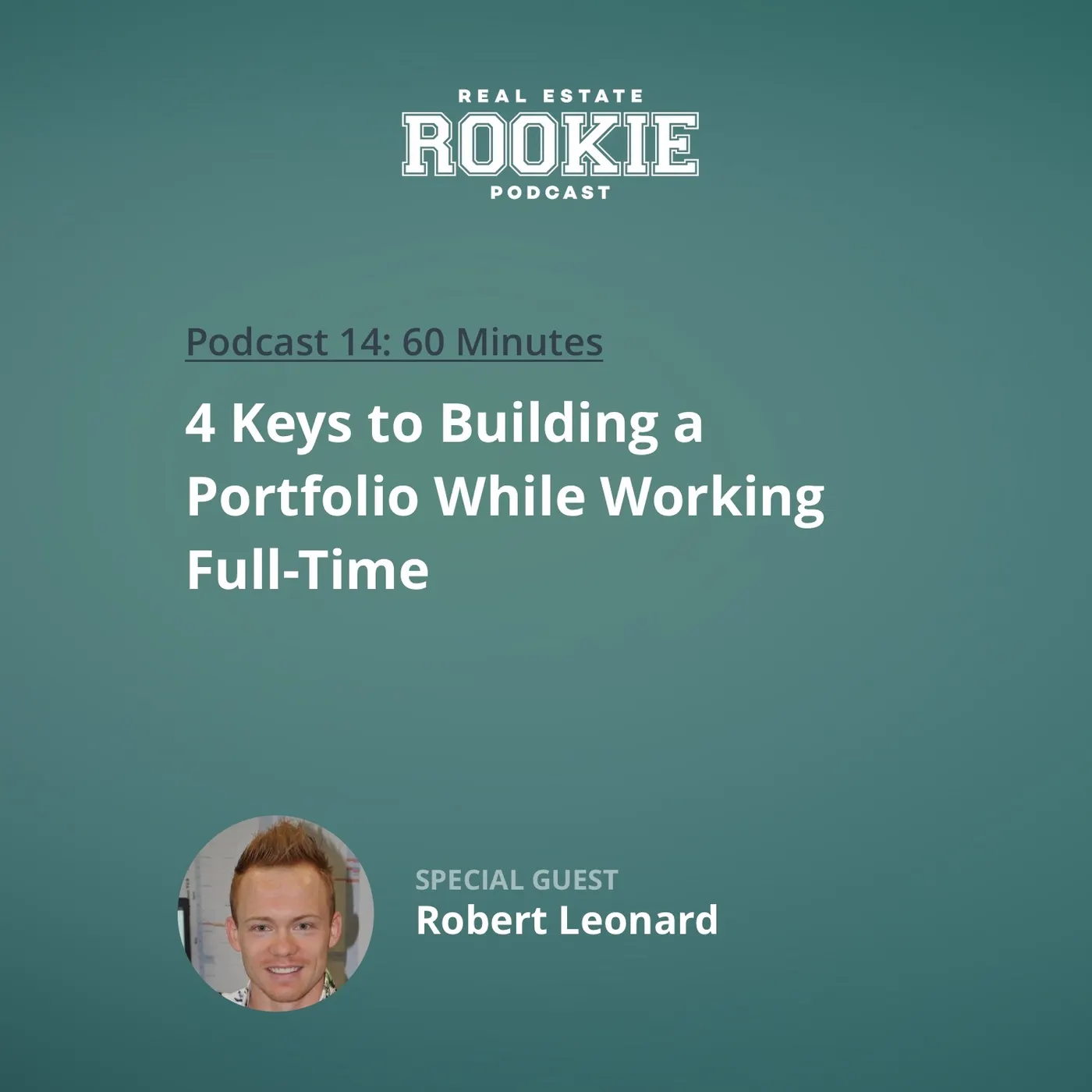 14: 4 Keys to Building a Portfolio While Working Full-Time With Robert Leonard