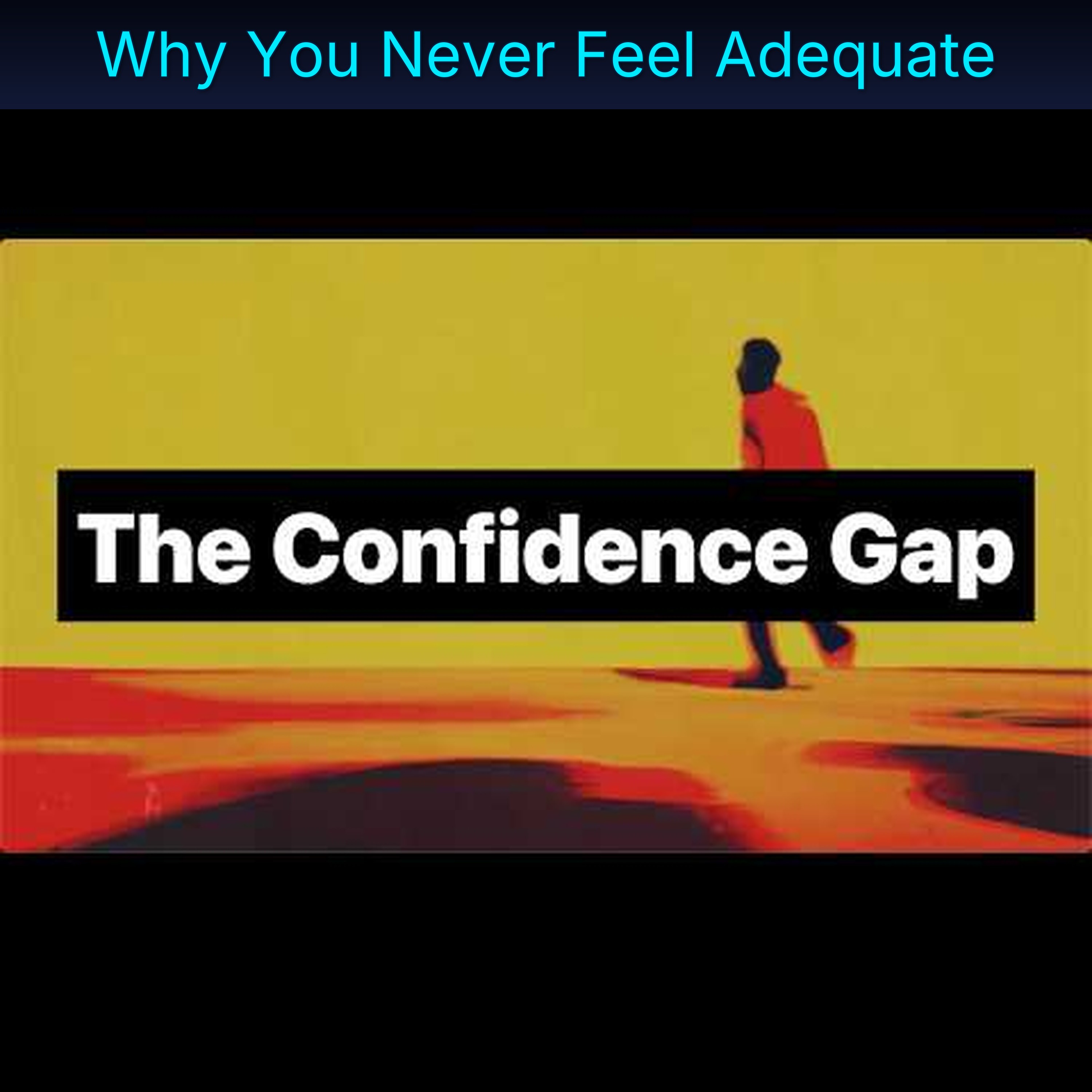 Why You Never Feel Adequate