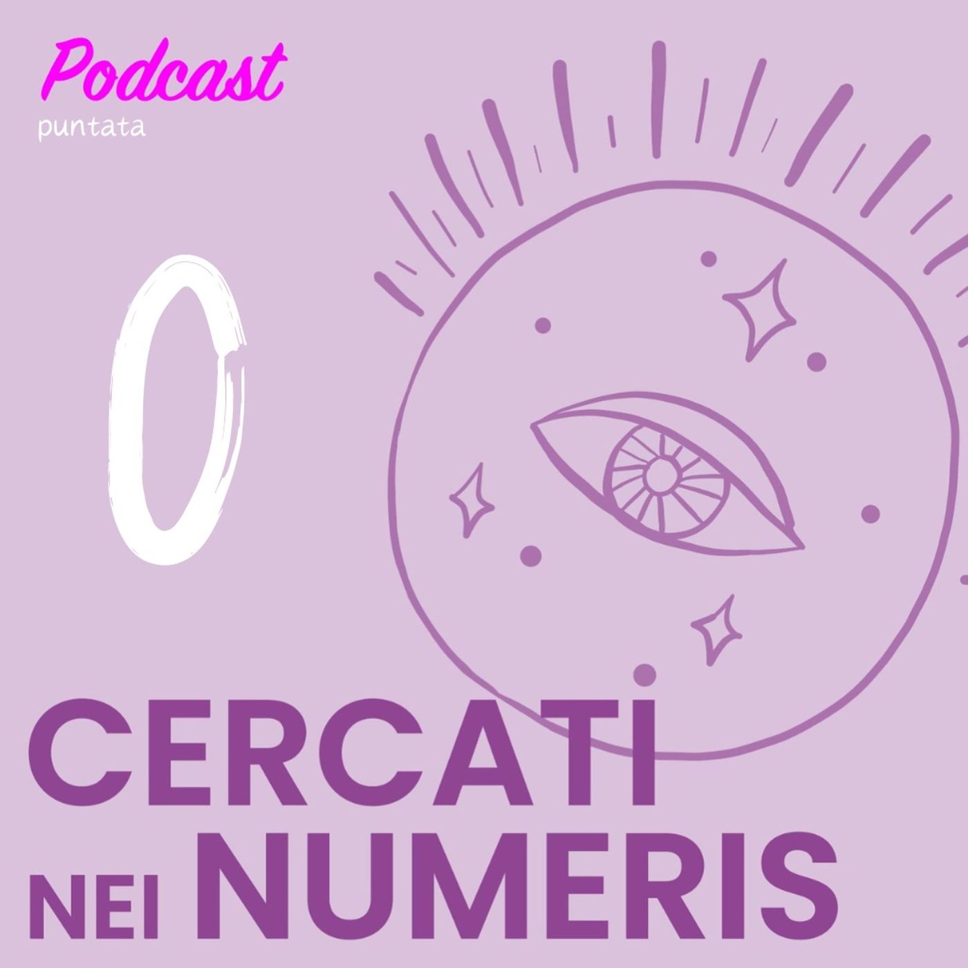 CERCATI NEI NUMERIs_podcast  puntata 0 episode artwork