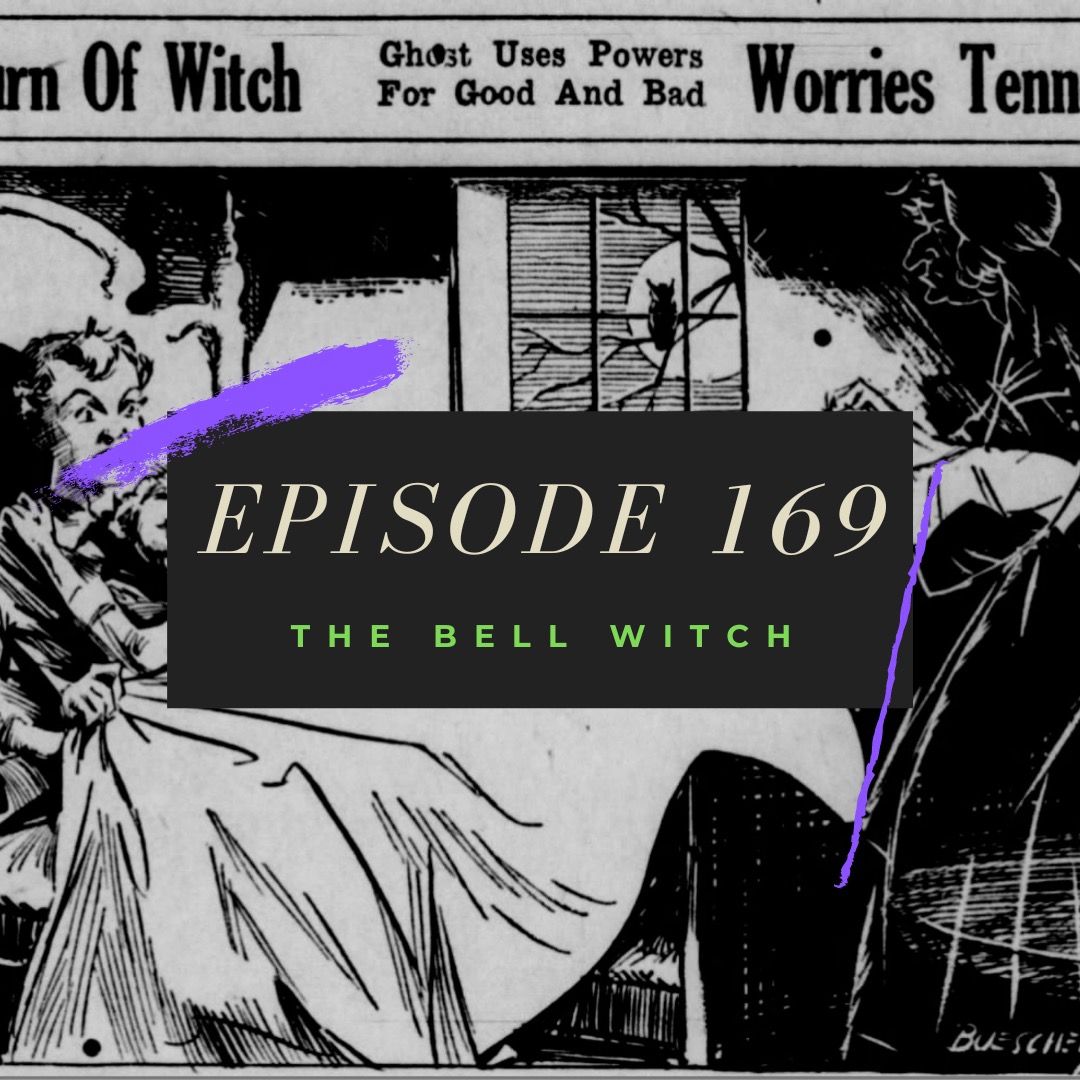 Ep. 169: The Bell Witch