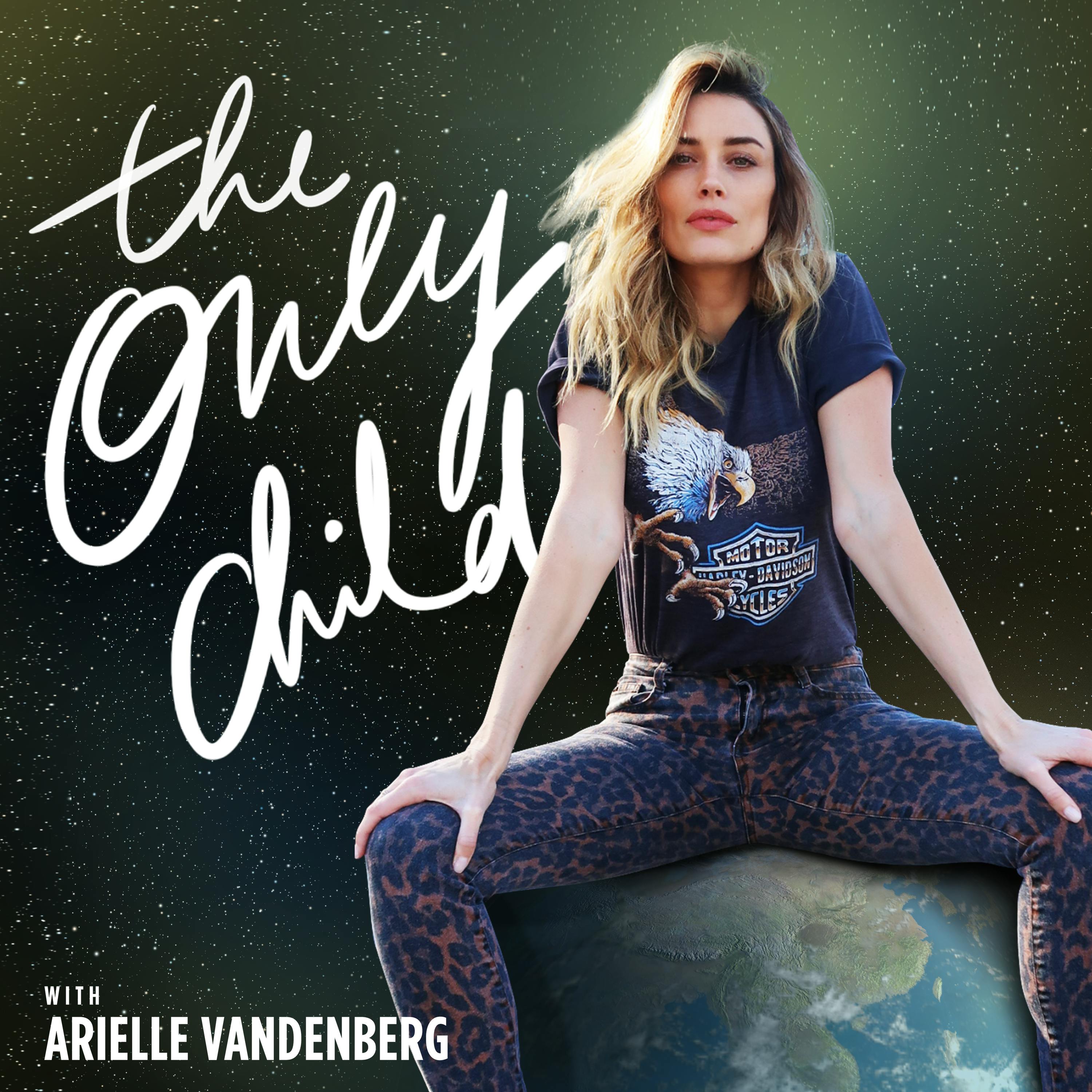 The Only Child with Arielle Vandenberg:Arielle Vandenberg