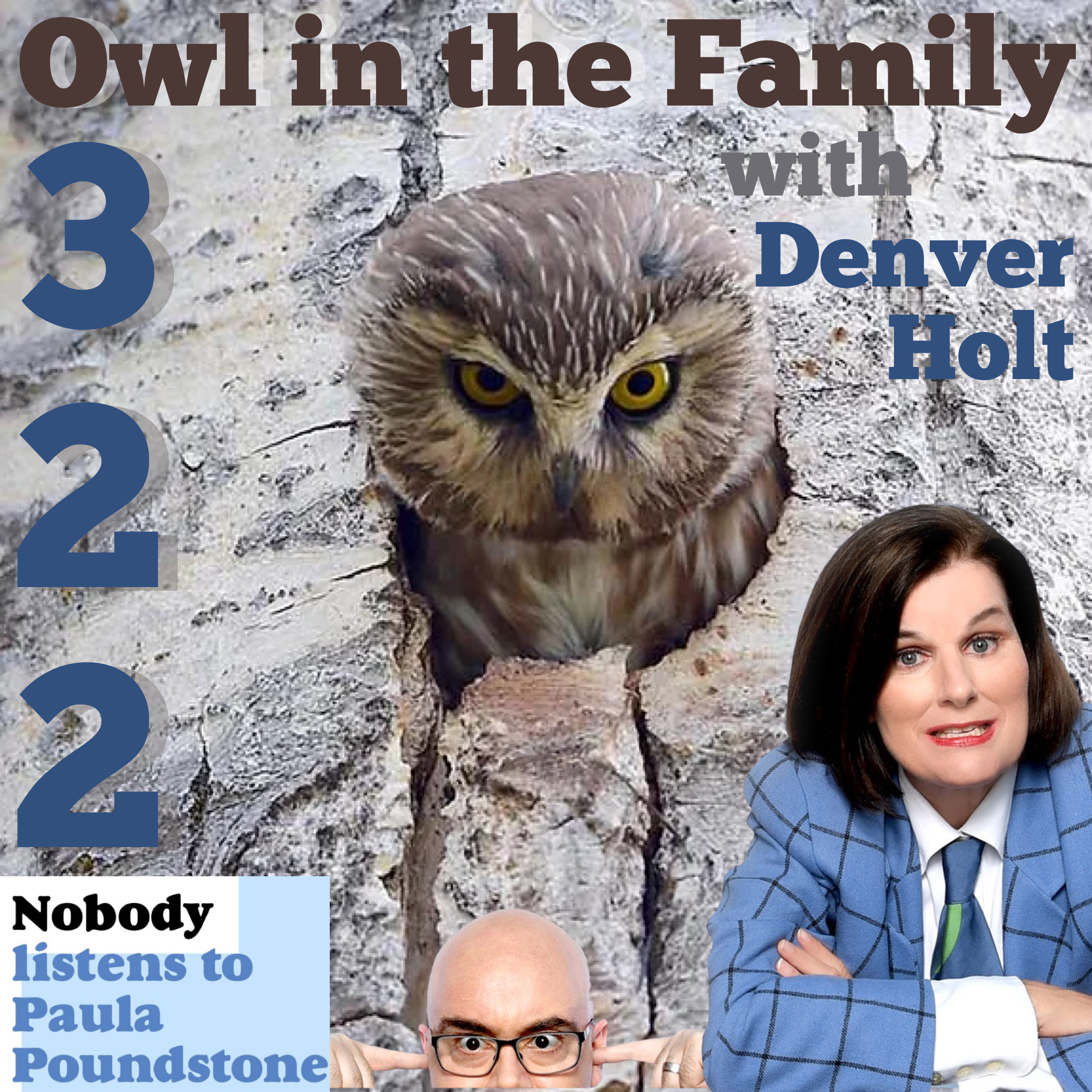 Ep 322 - Owl in the Family with Denver Holt