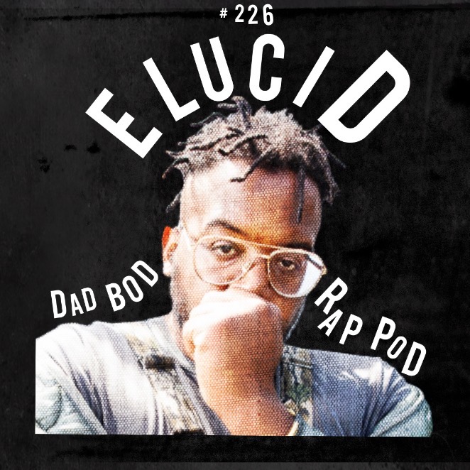 Episode 226- It's Working with guest E L U C I D episode artwork