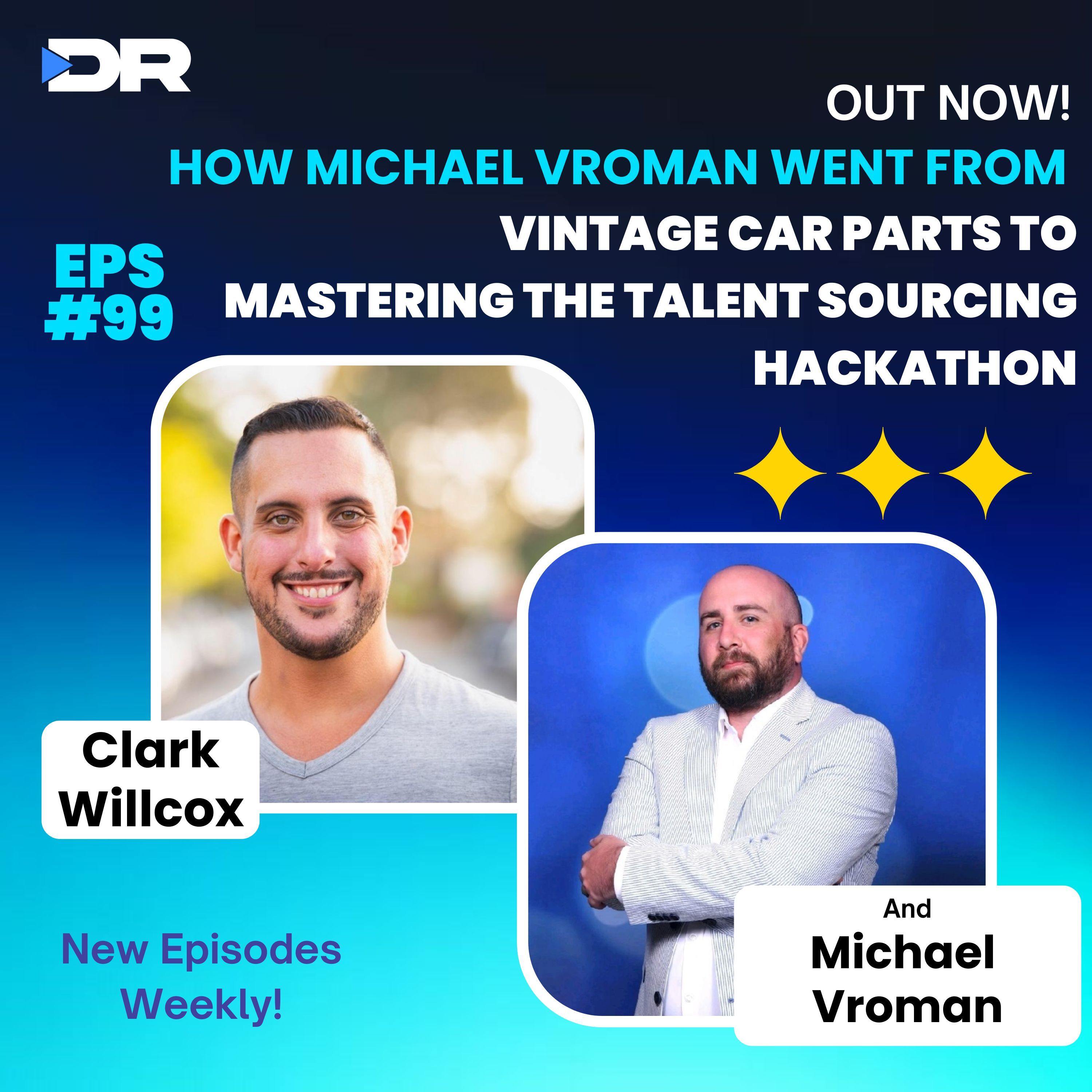 #99- How Michael Vroman Went from Vintage Car Parts to Mastering the Talent Sourcing Hackathon