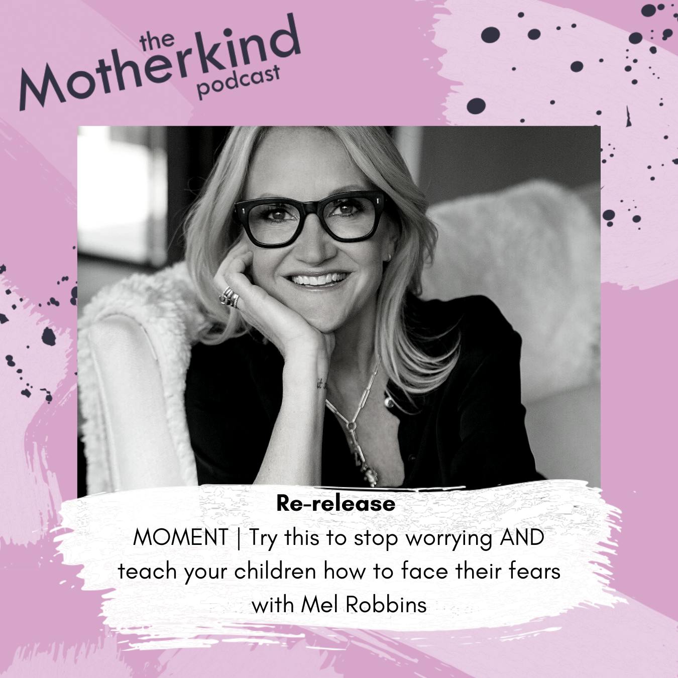 Re-release MOMENT | Try this to stop worrying AND teach your children how to face their fears with Mel Robbins