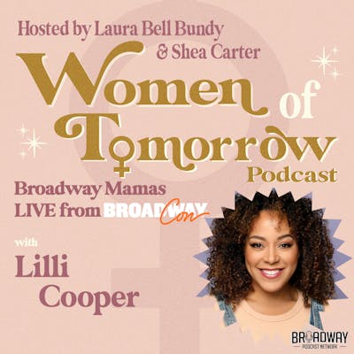 #19 - Lilli Cooper LIVE from BroadwayCon 2023: Being A Working Mom on Broadway