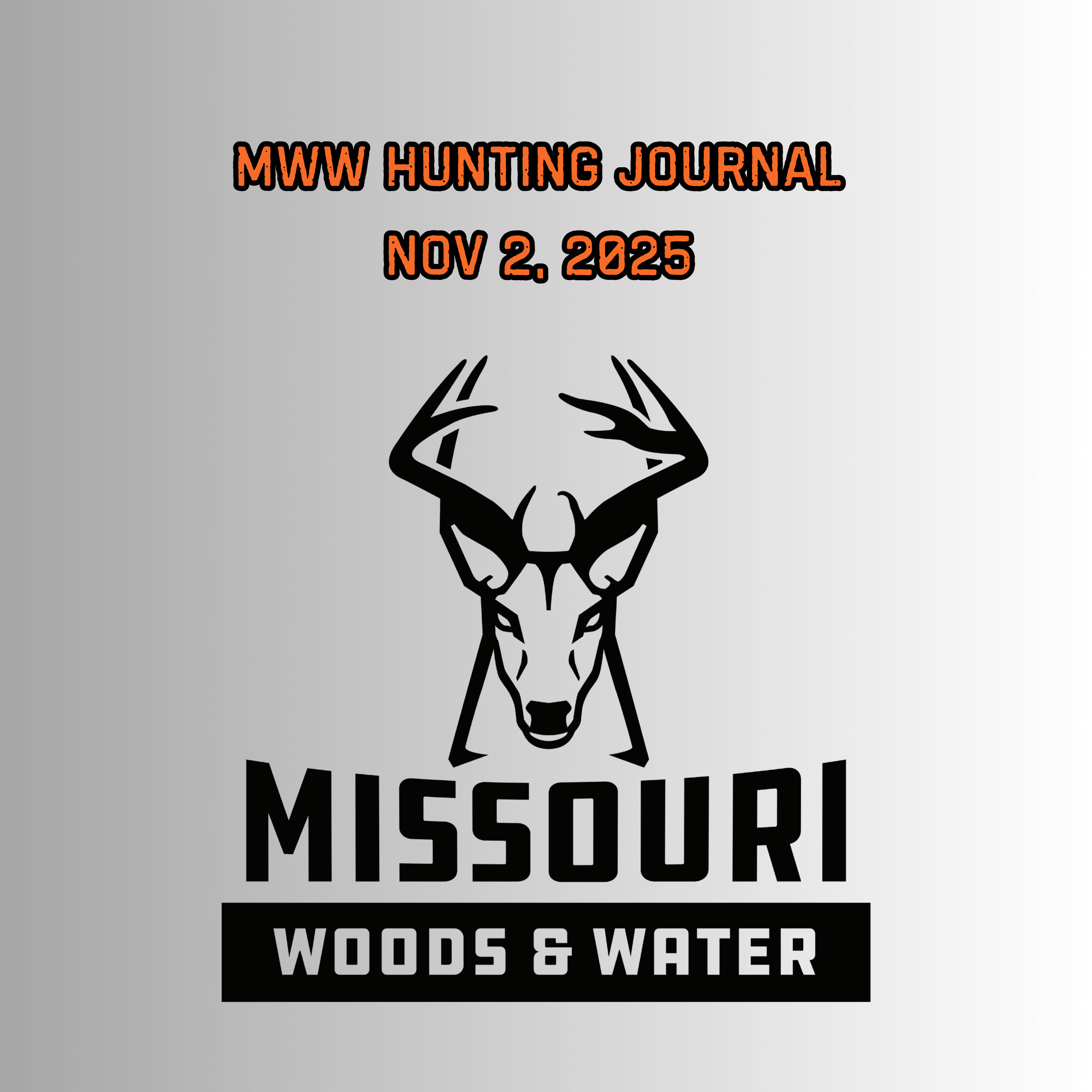 Missouri Woods and Water - MWW Hunting Journal - Nov 2, 2025 (Lawson's Buck)