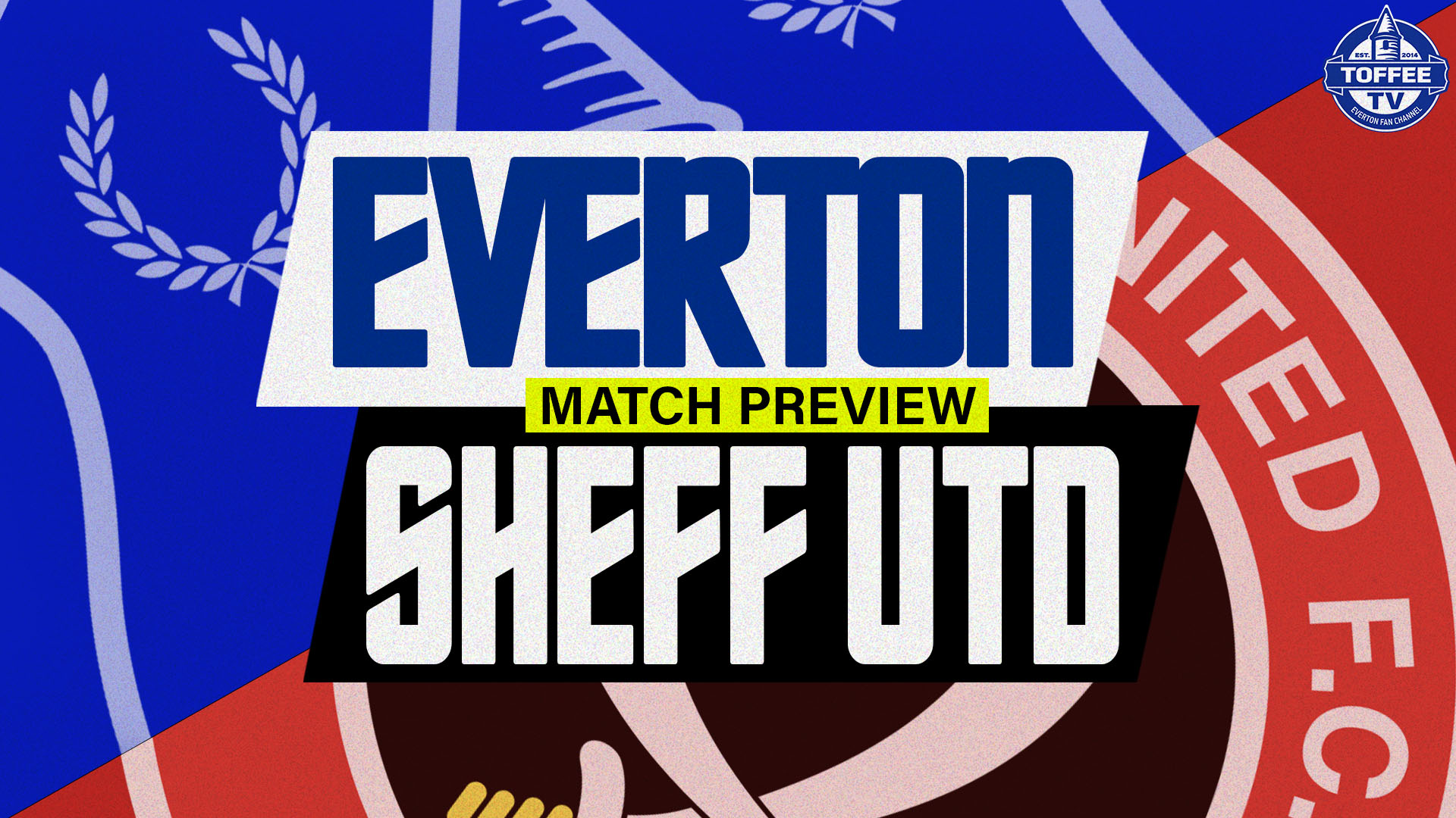 Everton V Sheffield United | Match Preview episode artwork