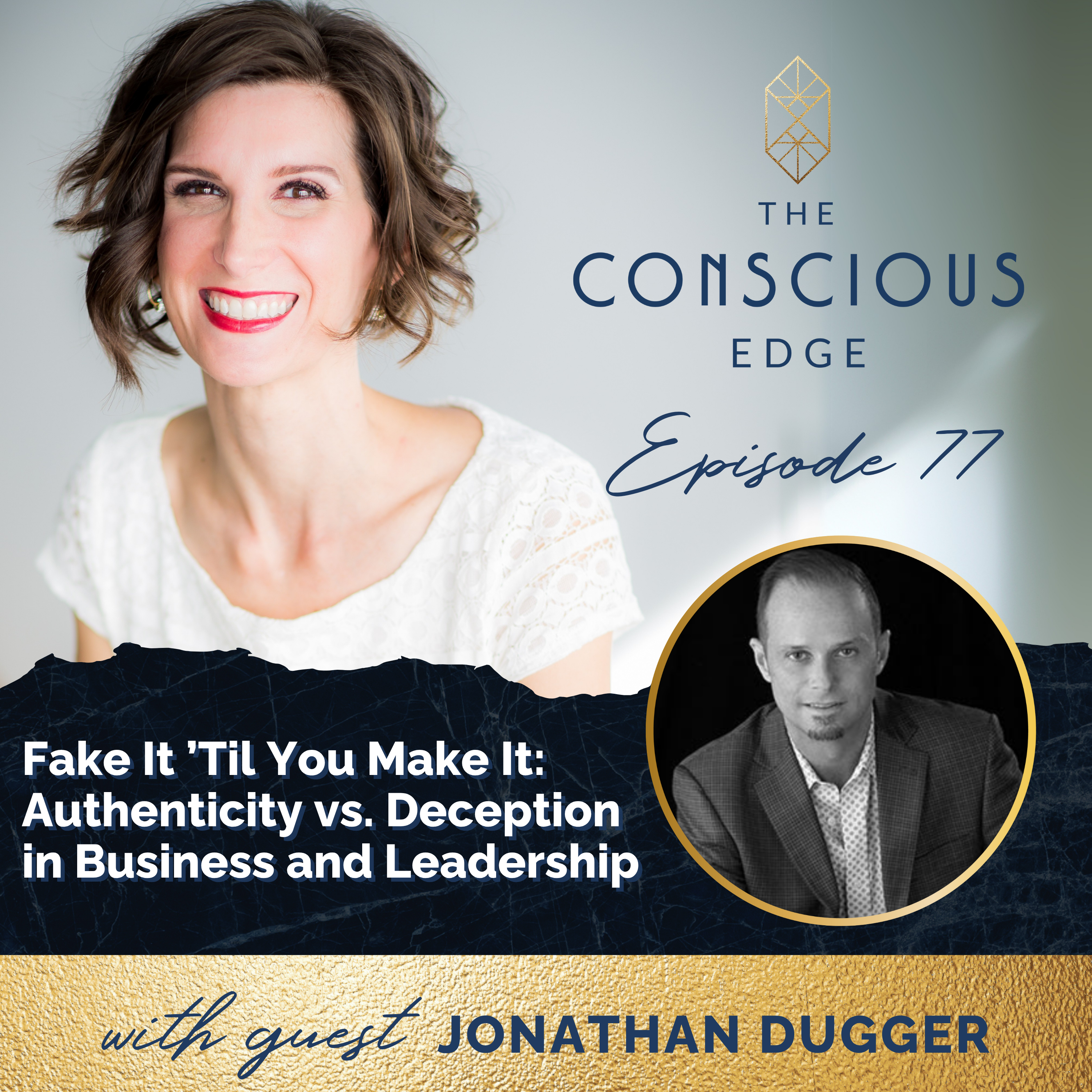 Fake It ’Til You Make It: Authenticity vs. Deception in Business and Leadership EP 77 episode artwork