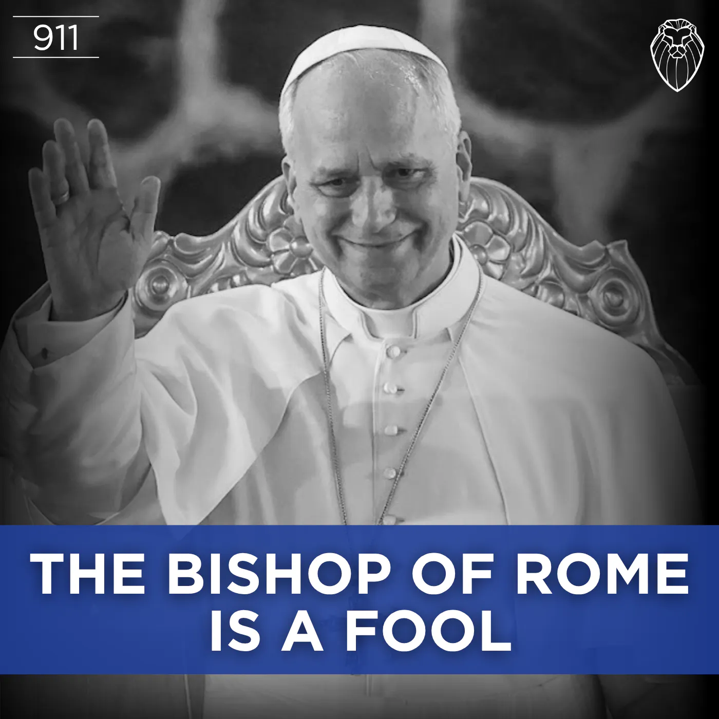 The Bishop of Rome is a Fool (Ep. 911) episode artwork