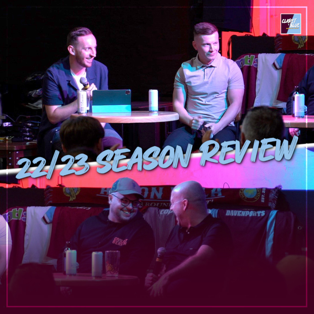 THE BIG ASTON VILLA 22/23 SEASON REVIEW | Claret & Blue LIVE