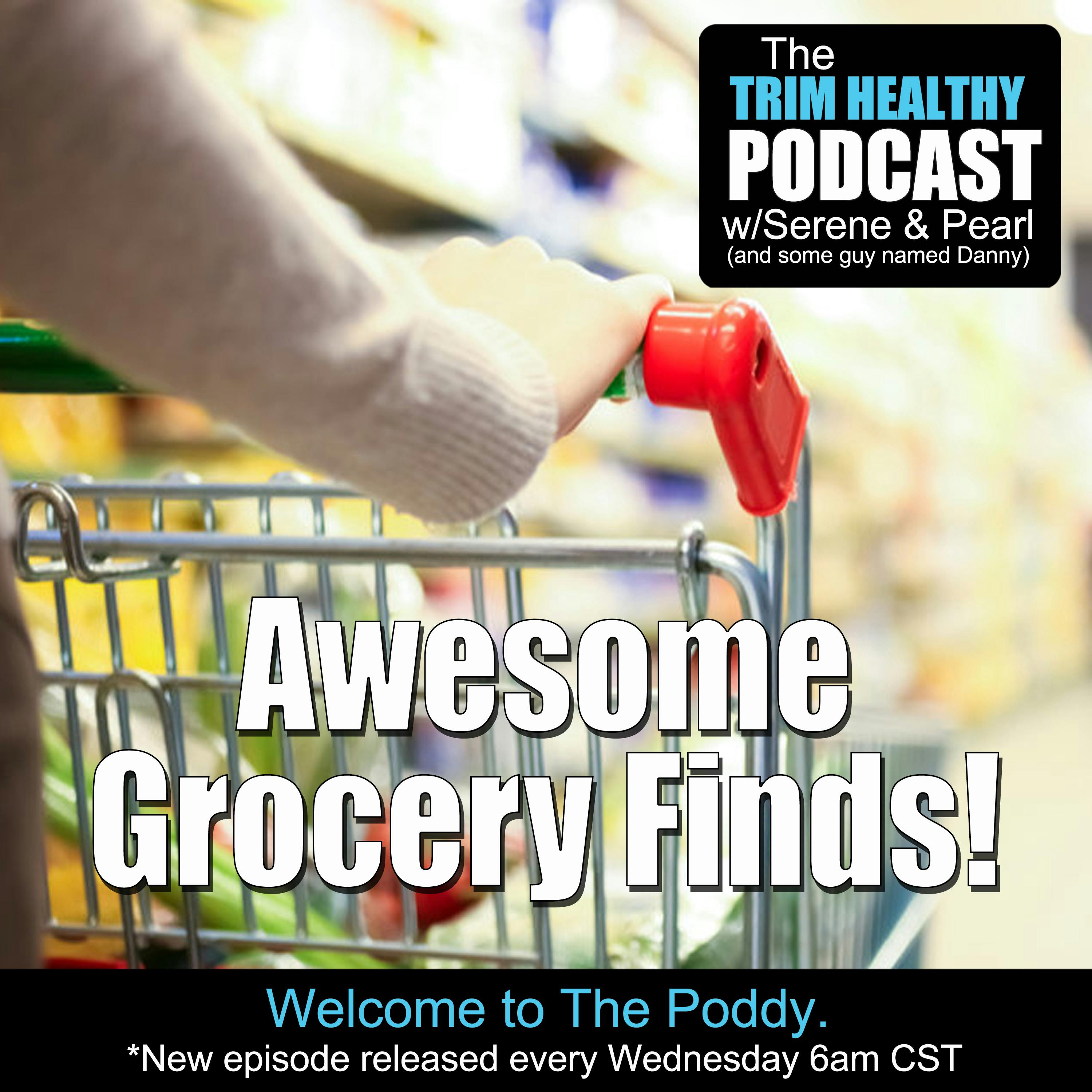 Ep 233: Awesome Grocery Finds!