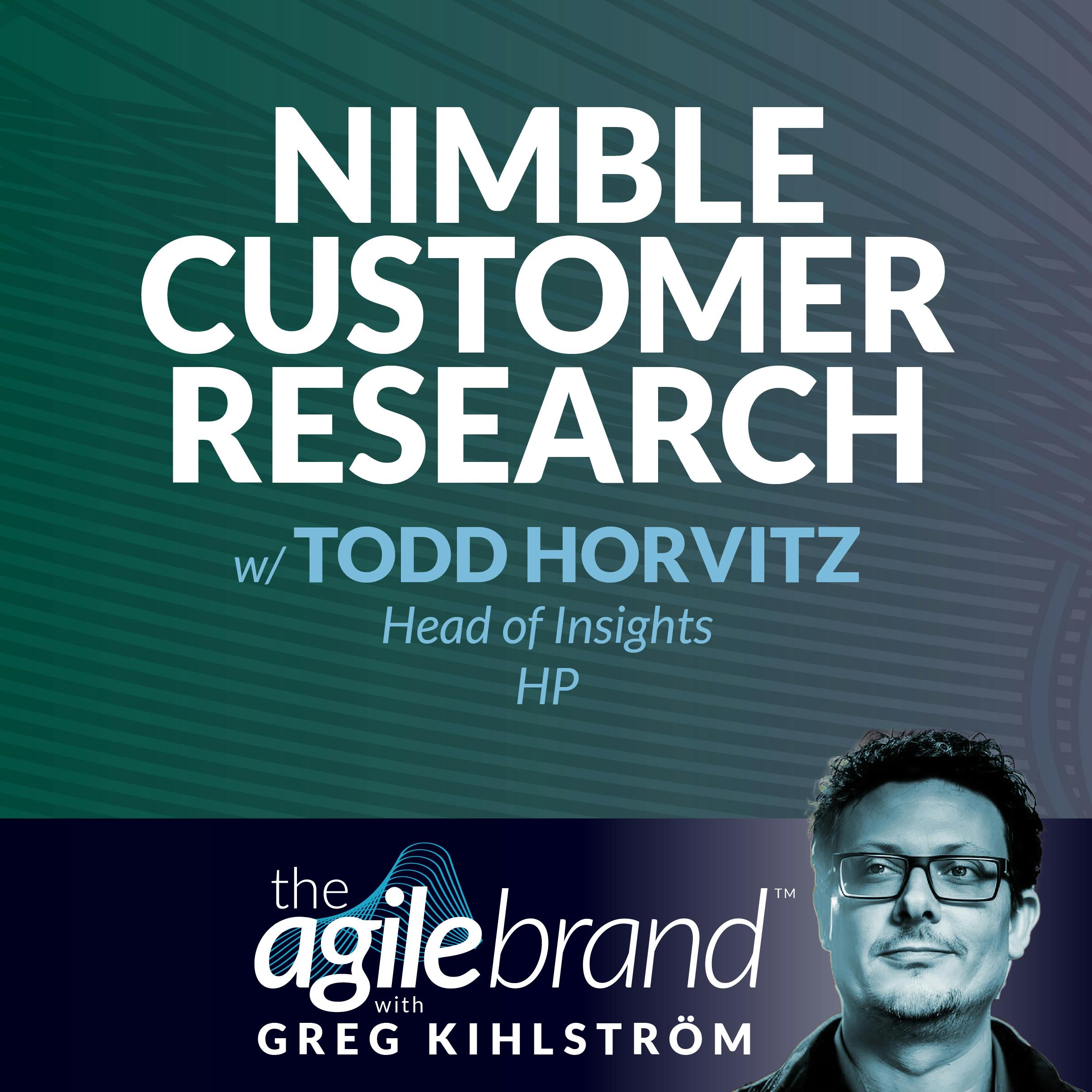 #514: Nimble customer research with Todd Horvitz, Head of Insights, HP