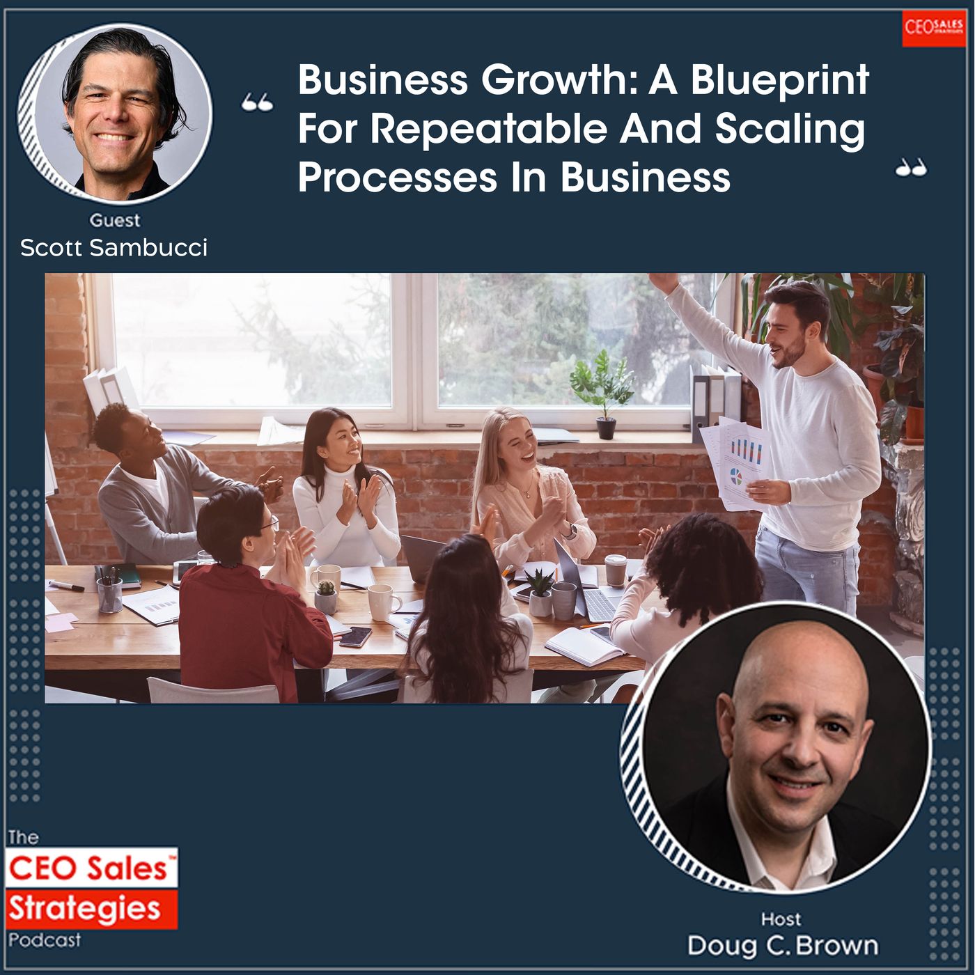 Business Growth: A Blueprint For Repeatable And Scaling Processes In Business With Scott Sambucci [Episode 109] episode artwork