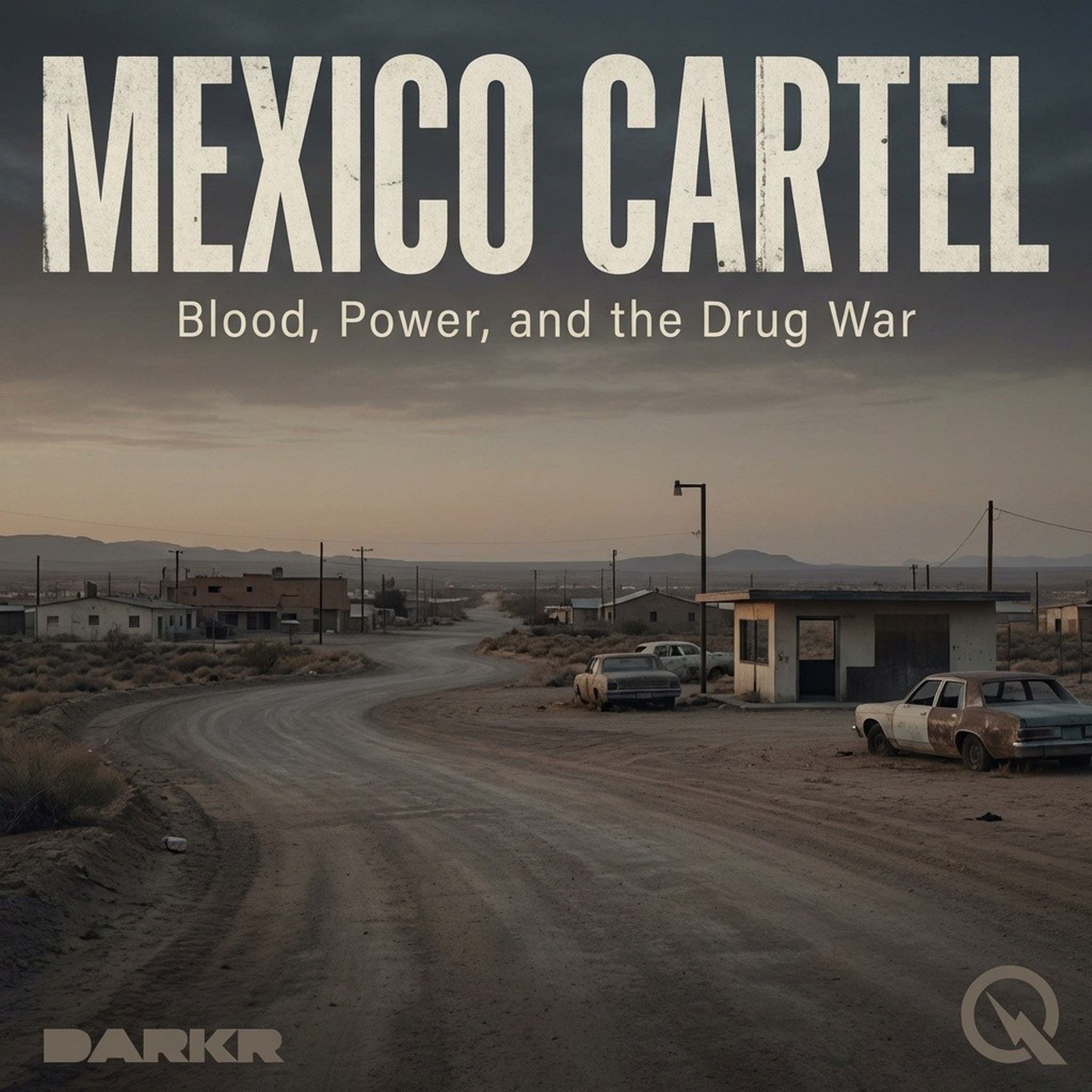 Mexico Cartel - Blood, Power, and the Drug War podcast artwork