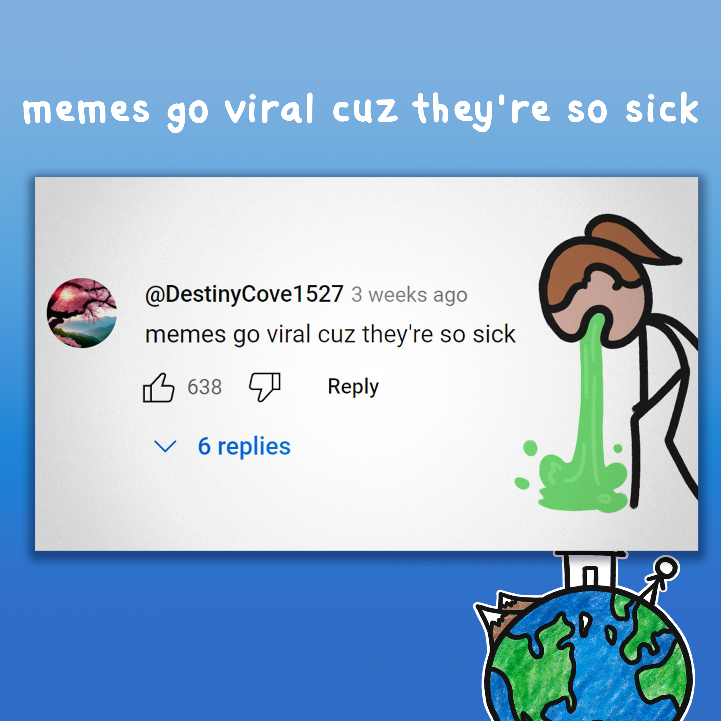 memes go viral cuz they're so sick