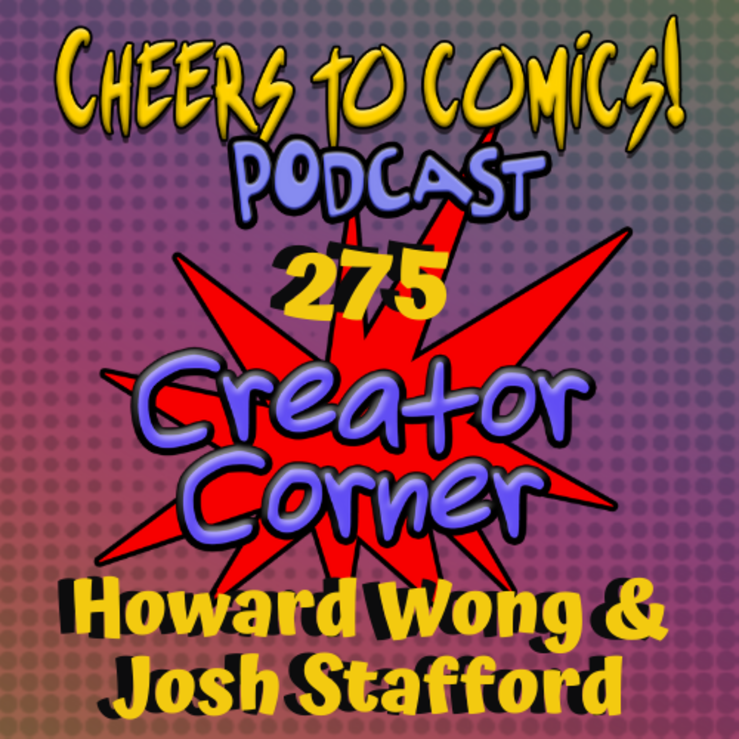 #275- Creator Corner: Howard Wong & Josh Stafford (Damned, Cursed Children) episode artwork