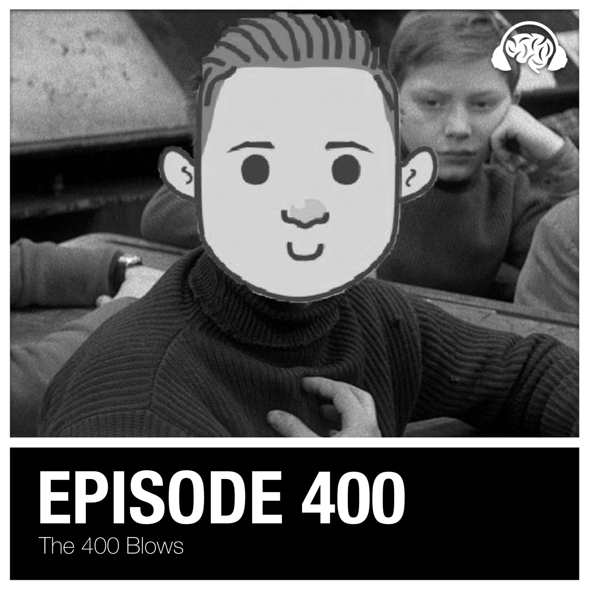 400: The 400 Blows 400: The 400 Blows
