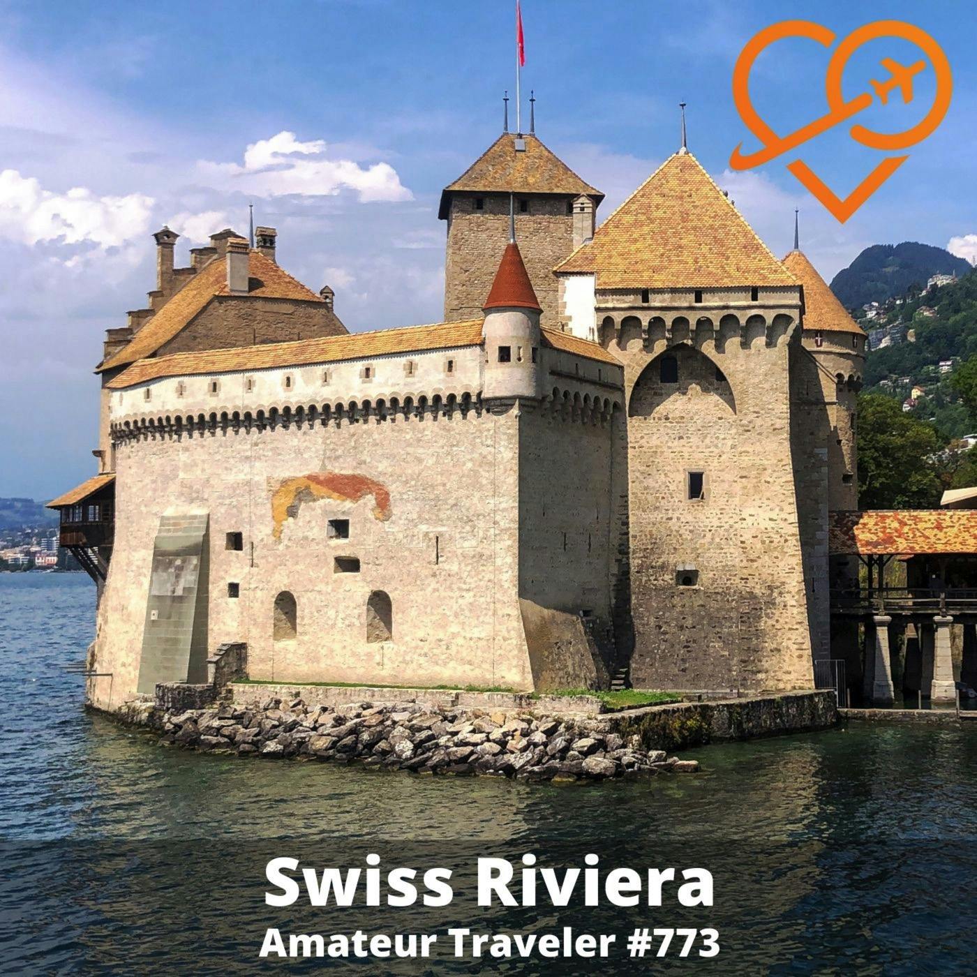 AT#773 - Travel to Montreux and the Swiss Riviera