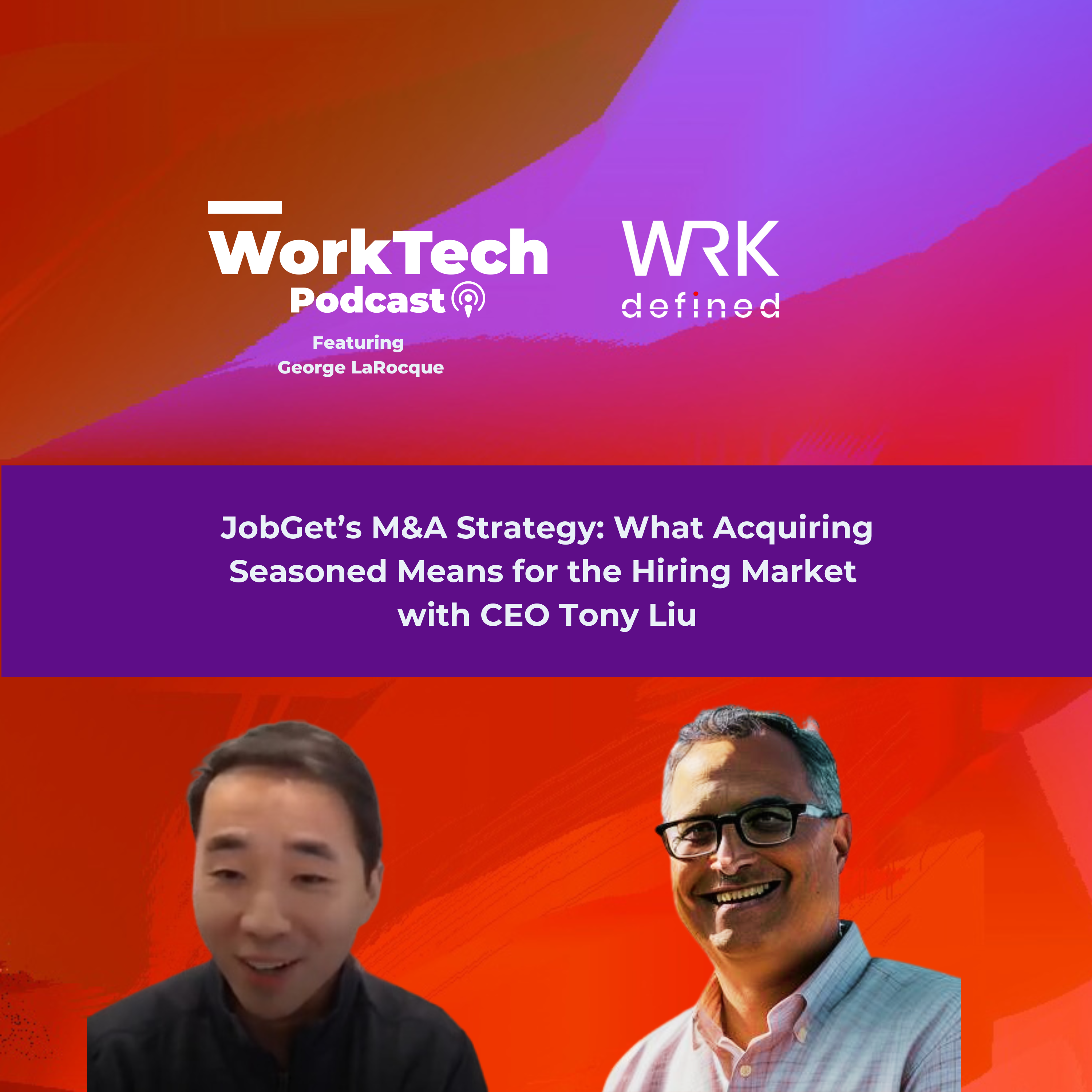 JobGet’s M&A Strategy: What Acquiring Seasoned Means for the Hiring Market with CEO Tony Liu episode artwork