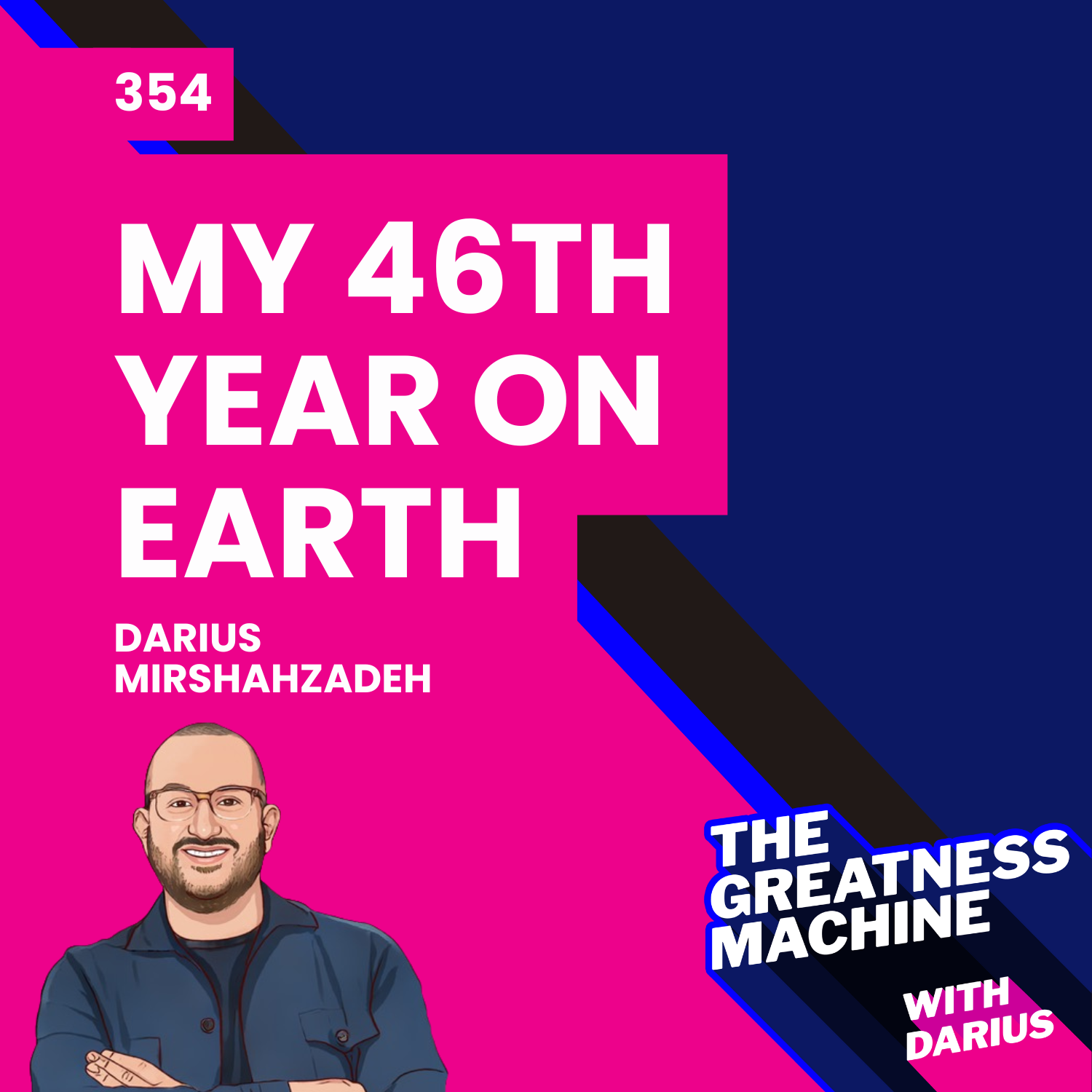354 | Top 4 Things I Learned During My 46th Year On Earth