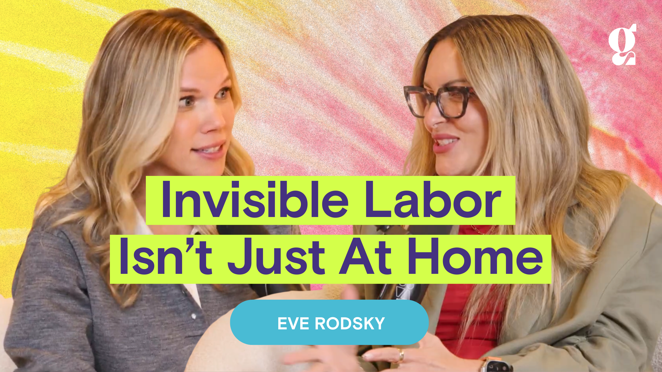 Invisible Labor: Why Women Still Do It All—and How to Reclaim Your Time with Eve Rodsky