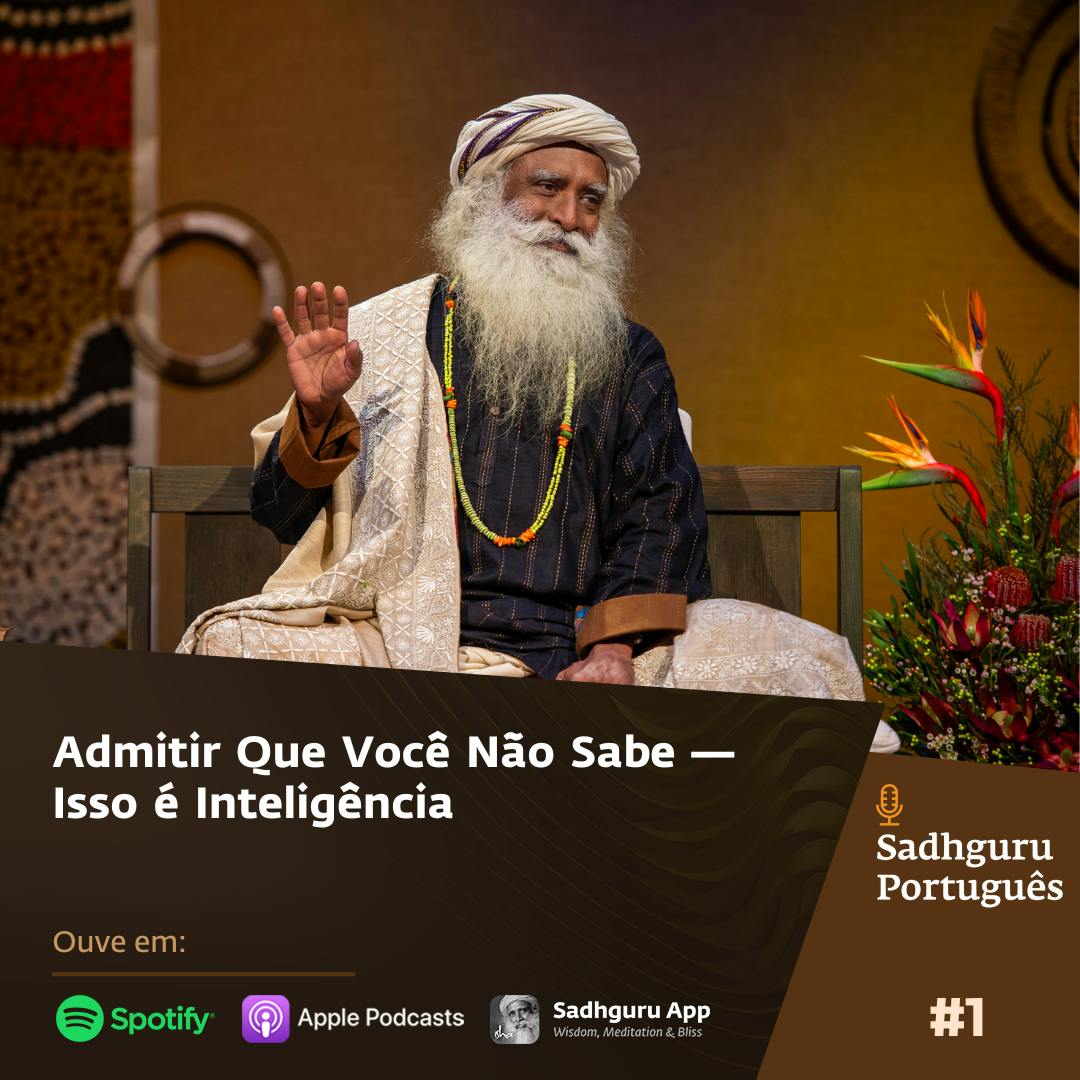 Admitir Que Você Não Sabe — Isso é Inteligência Admitir Que Você Não Sabe — Isso é Inteligência