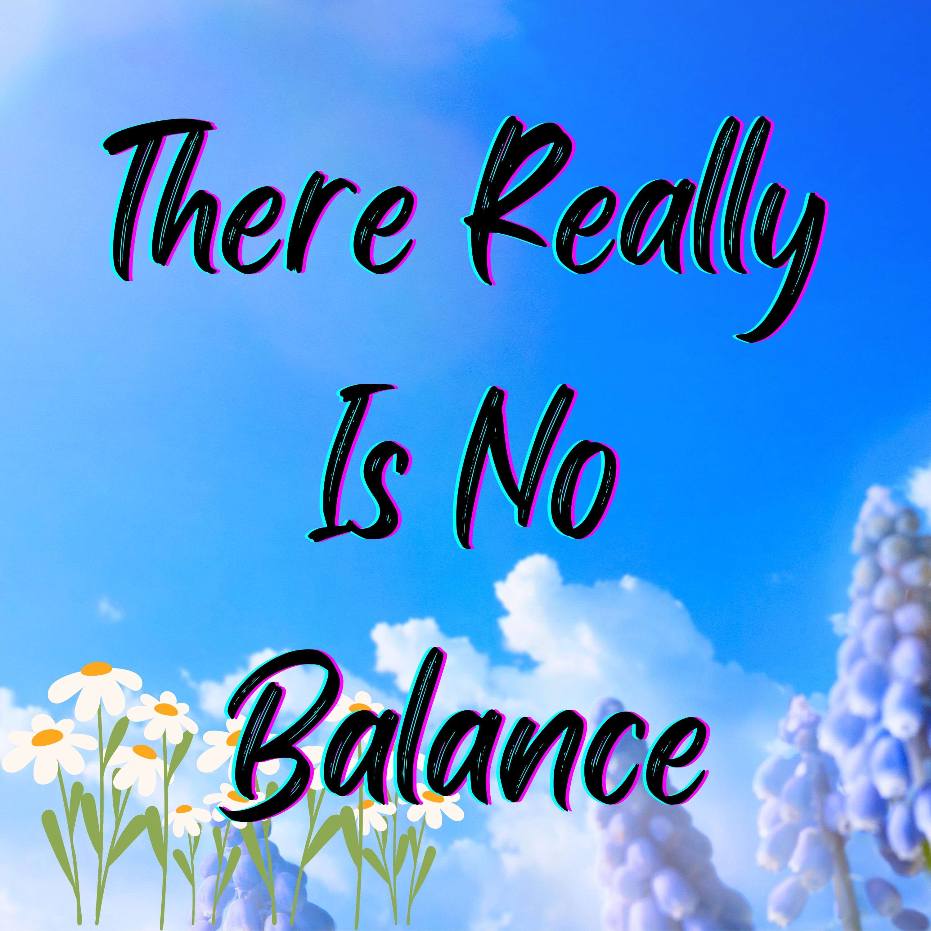There Really Is No Balance