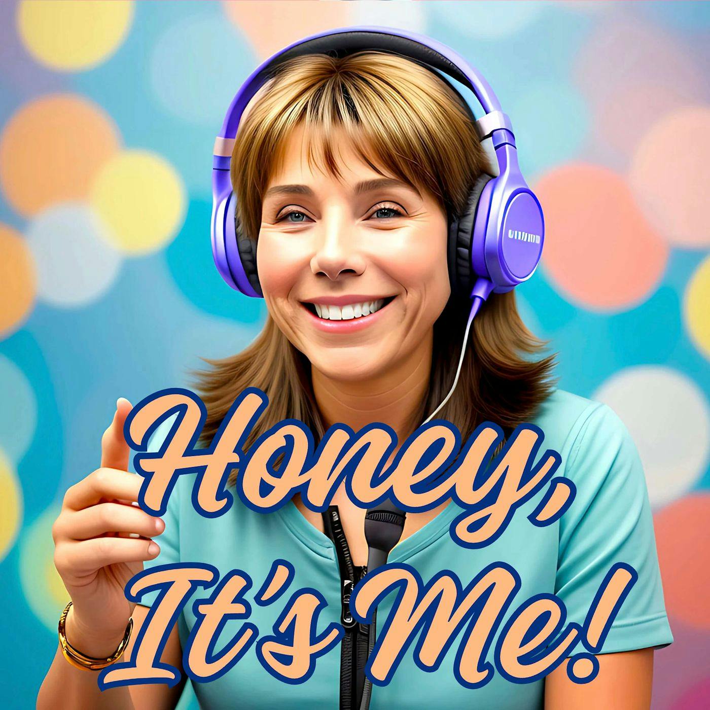Honey, It's Me!