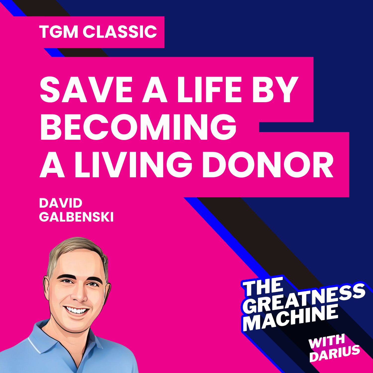 TGM Classic | David Galbenski | Save A Life by Becoming a Living Donor