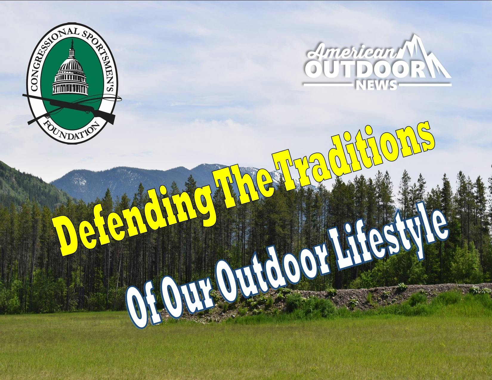 Defending the Traditions of Our Outdoor Lifestyle