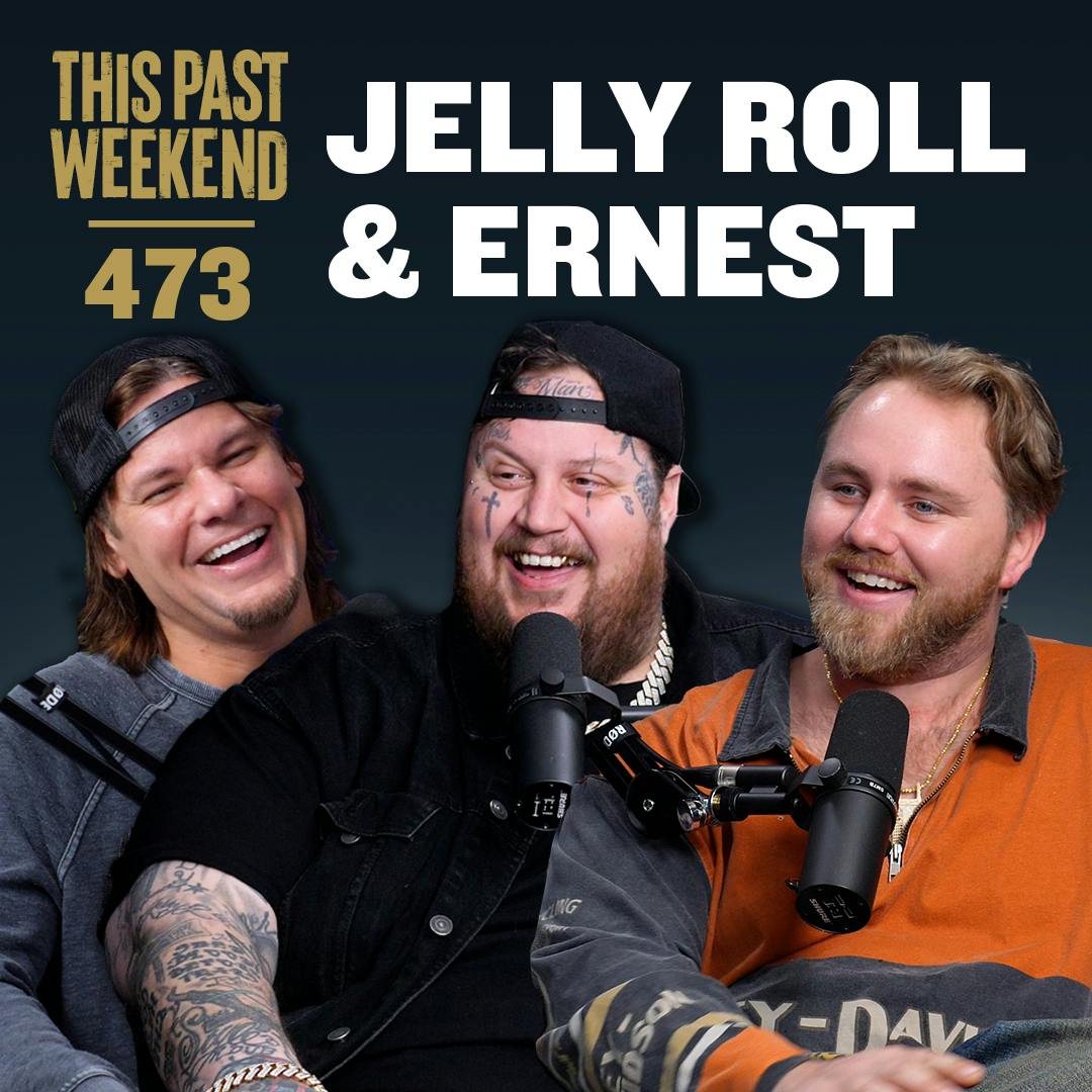 E473 Jelly Roll & Ernest by Theo Von