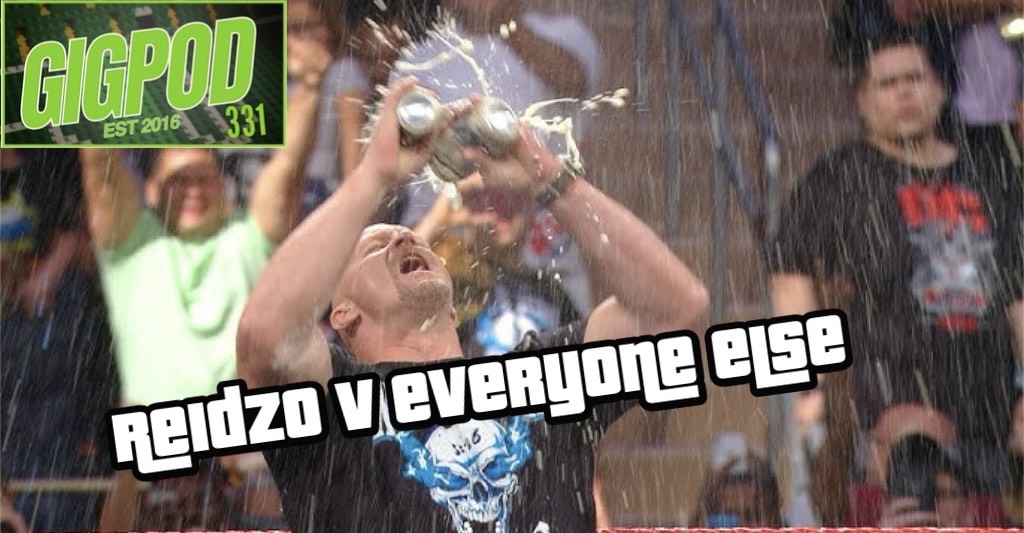 GIGPOD EP 331: REIDZO V EVERYONE ELSE