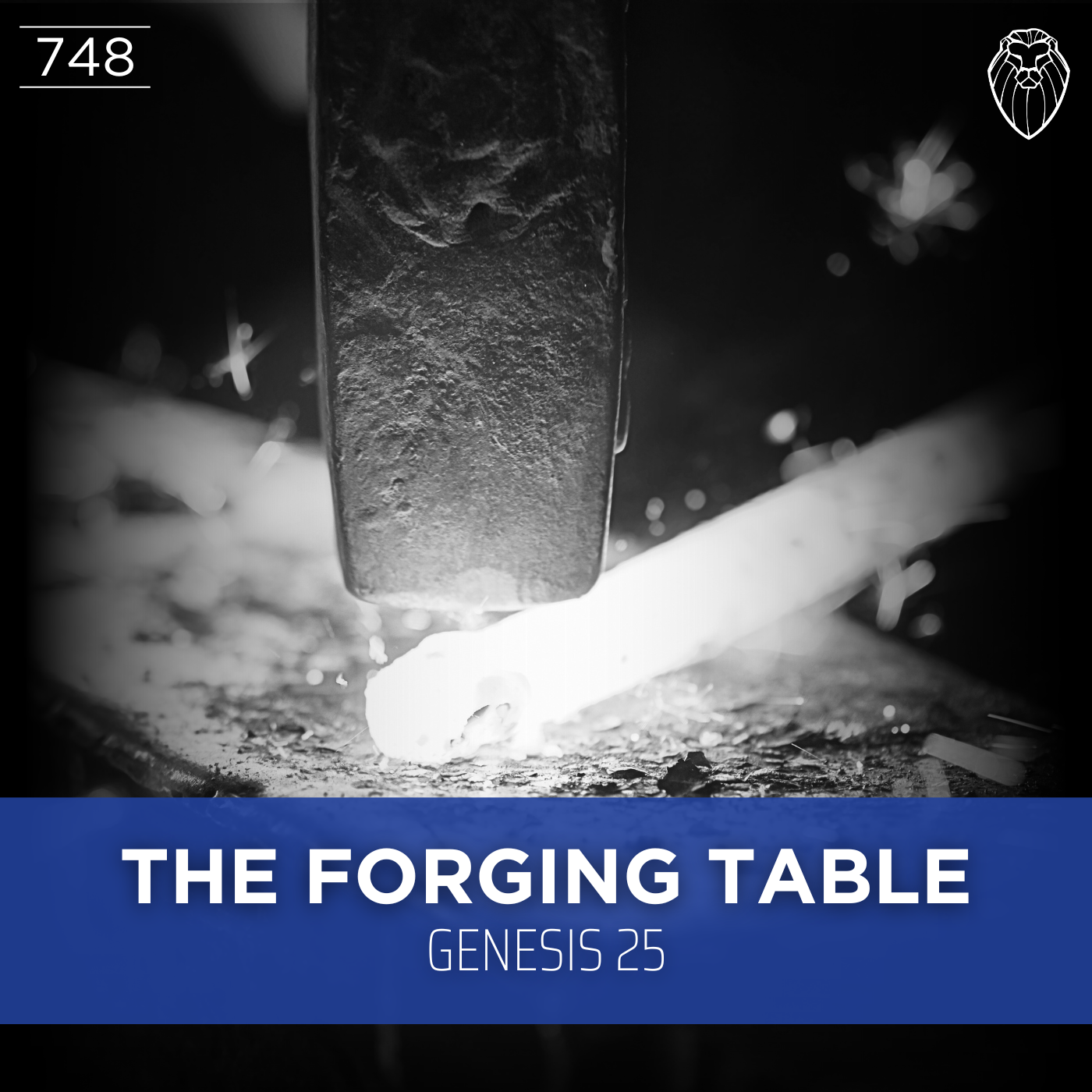 THE FORGING TABLE | Genesis 25 (Ep. 748)