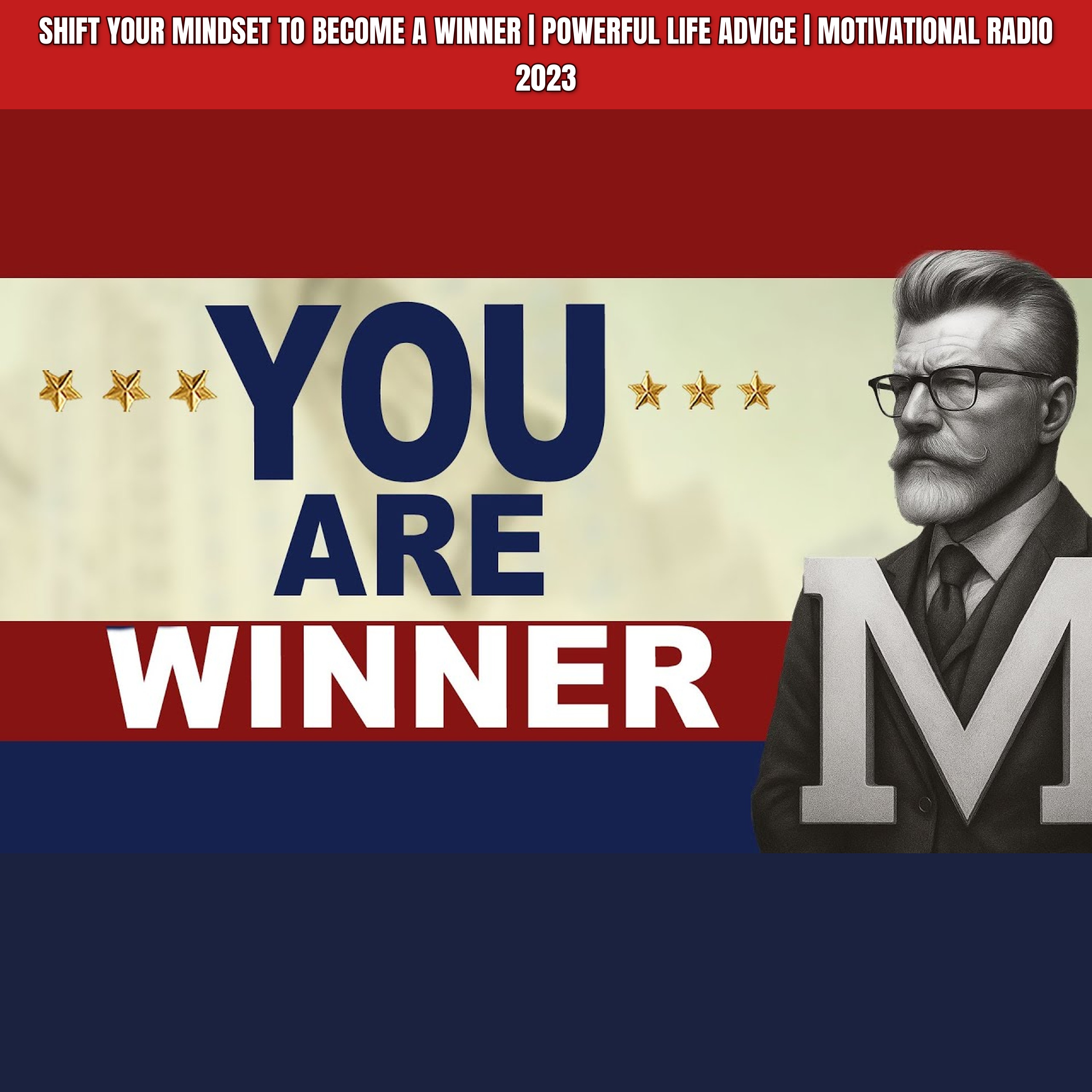 SHIFT YOUR MINDSET TO BECOME A WINNER | Powerful Life Advice | Motivational Radio 2023