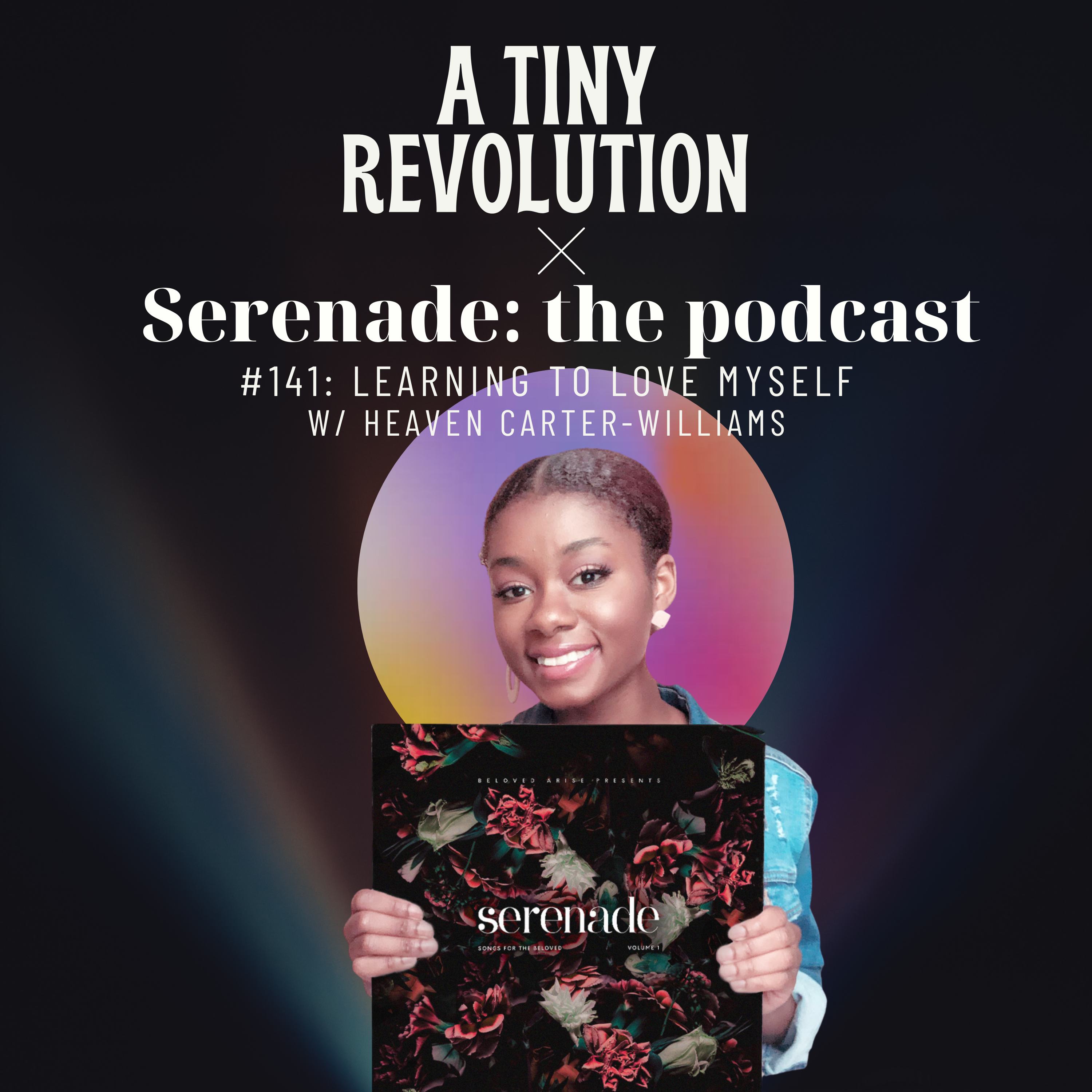 #142: Learning to Love Myself, w/ Heaven Carter Williams