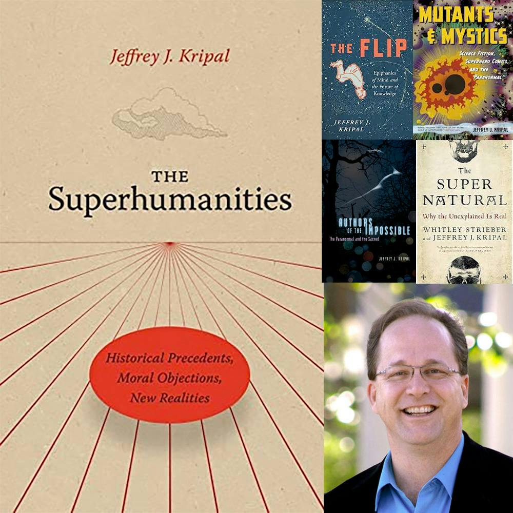 277 - Jeff Kripal & The Superhumanities pt 2
