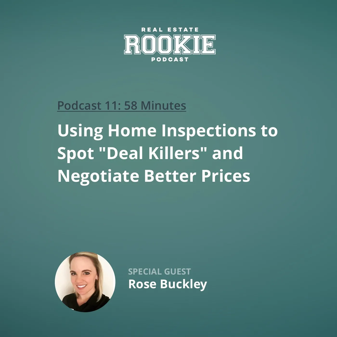 11: Using Home Inspections to Spot "Deal Killers" and Negotiate Better Prices with Rose Buckley