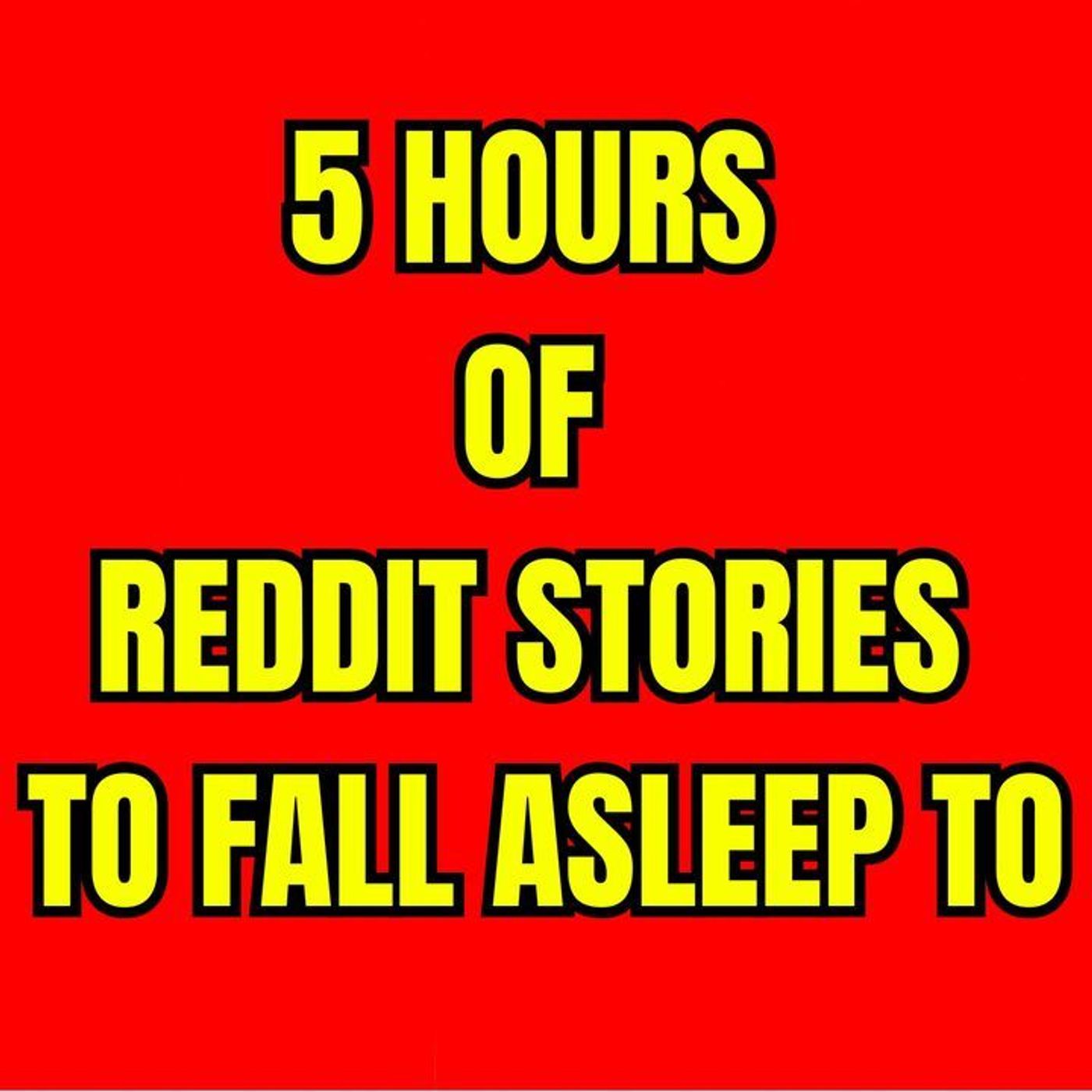 5 HOURS OF REDDIT STORIES TO FALL ASLEEP TO | REDDIT STORIES COMPILATION AITA - BEST REDDIT STORIES episode artwork