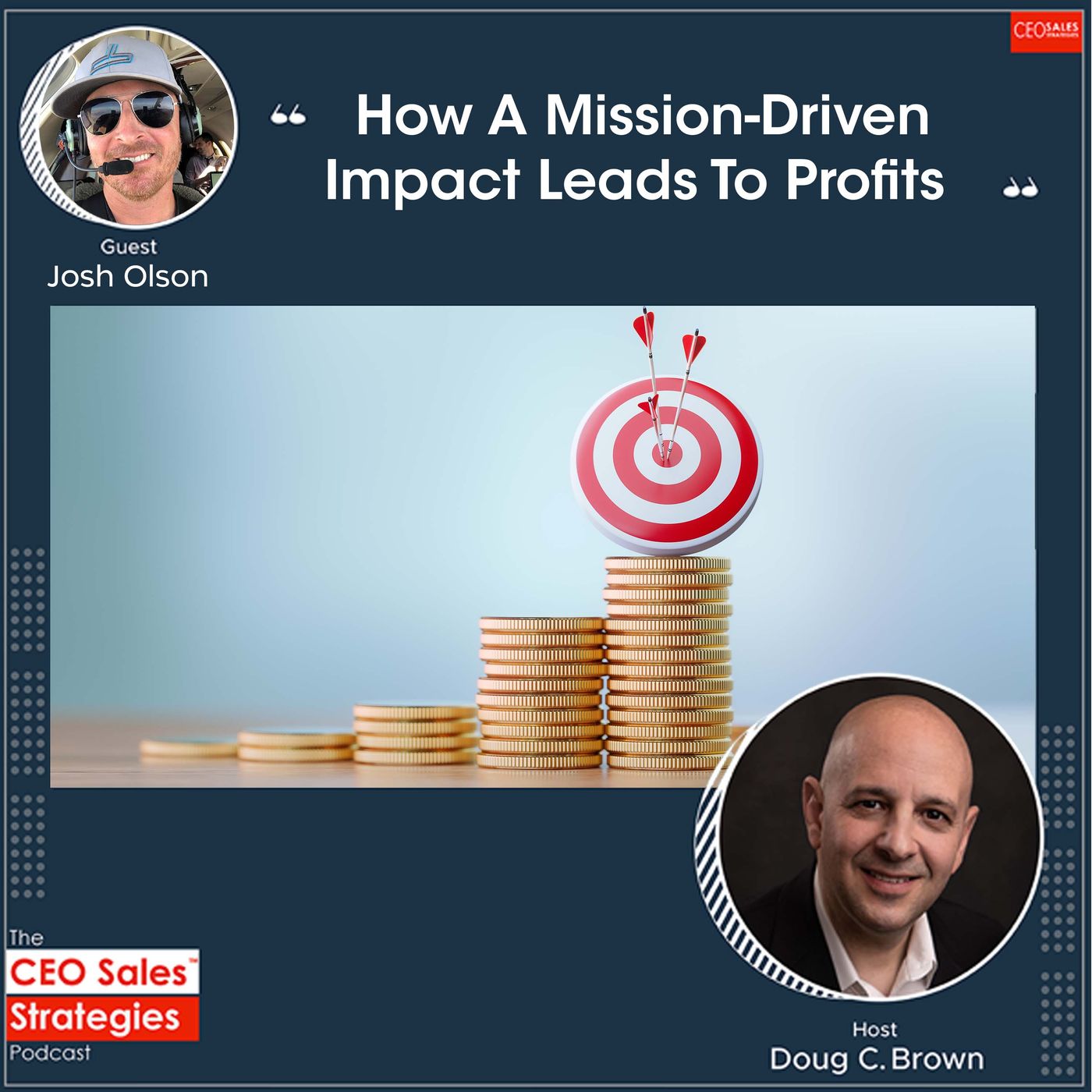 How A Mission-Driven Impact Leads To Profits With Josh Olson [Episode 108] episode artwork