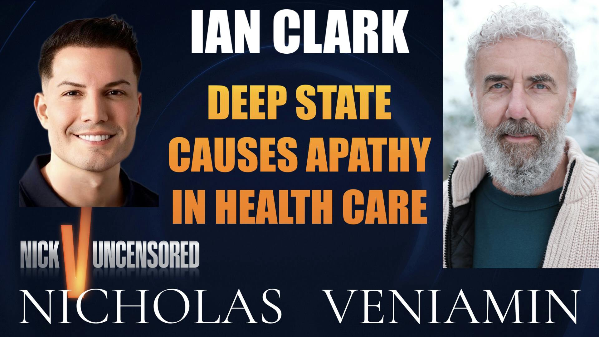 Ian Clark Discusses Deep State Causes Apathy In Health Care with Nicholas Veniamin Ian Clark Discusses Deep State Causes Apathy In Health Care with Nicholas Veniamin