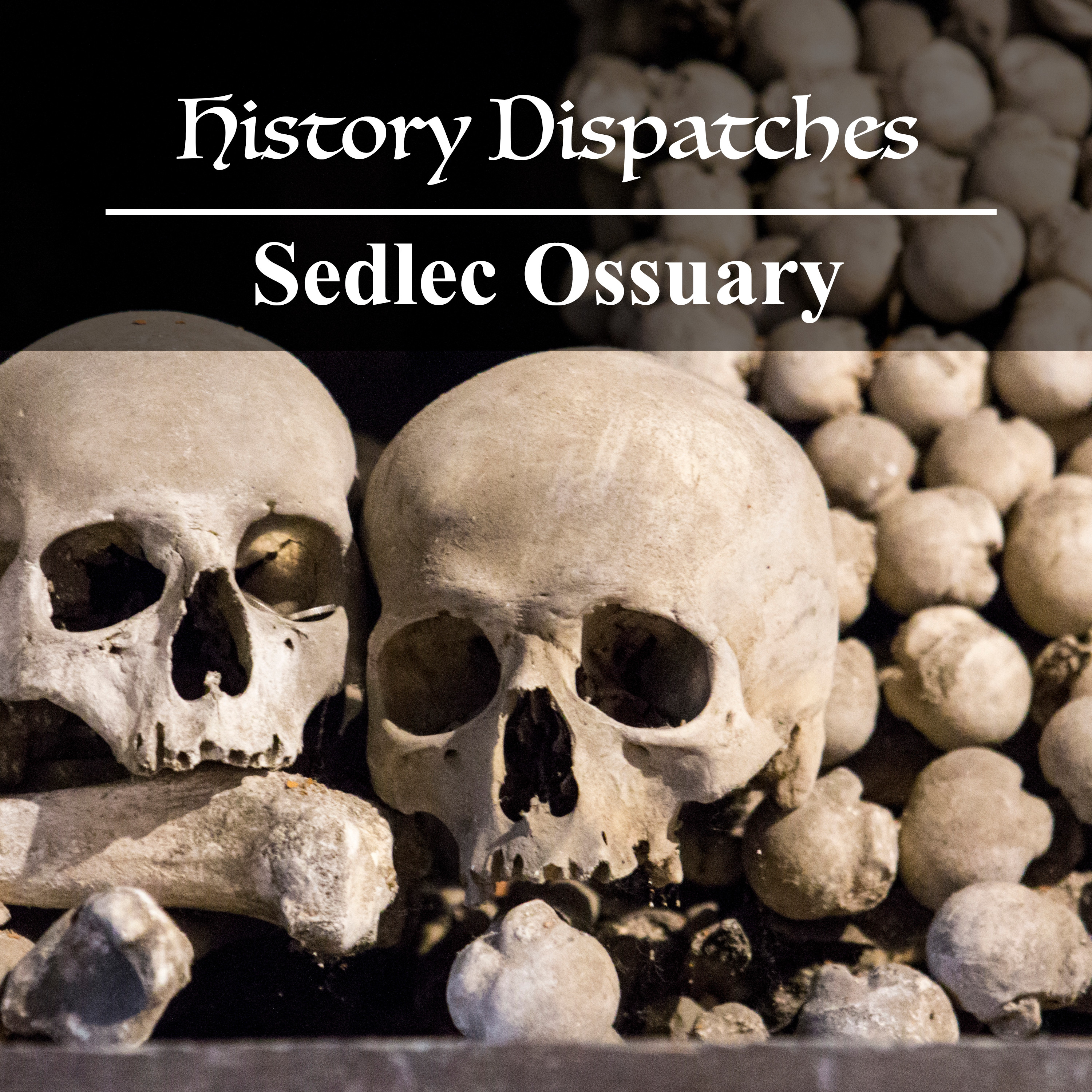Church of Bones - Sedlec Ossuary episode artwork