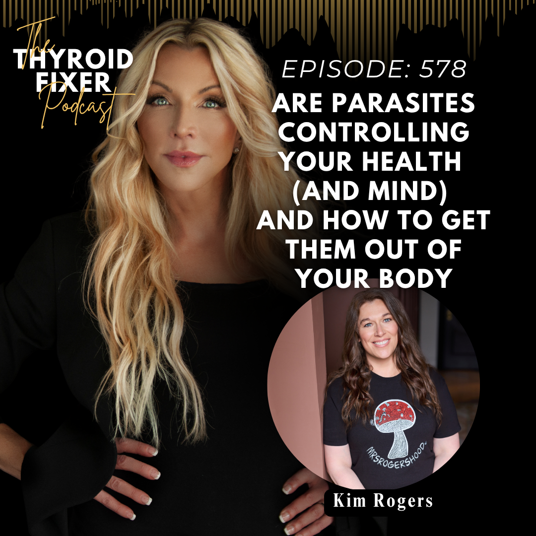 578.  Are Parasites Controlling Your Health (and mind) and How to Get Them Out of Your Body