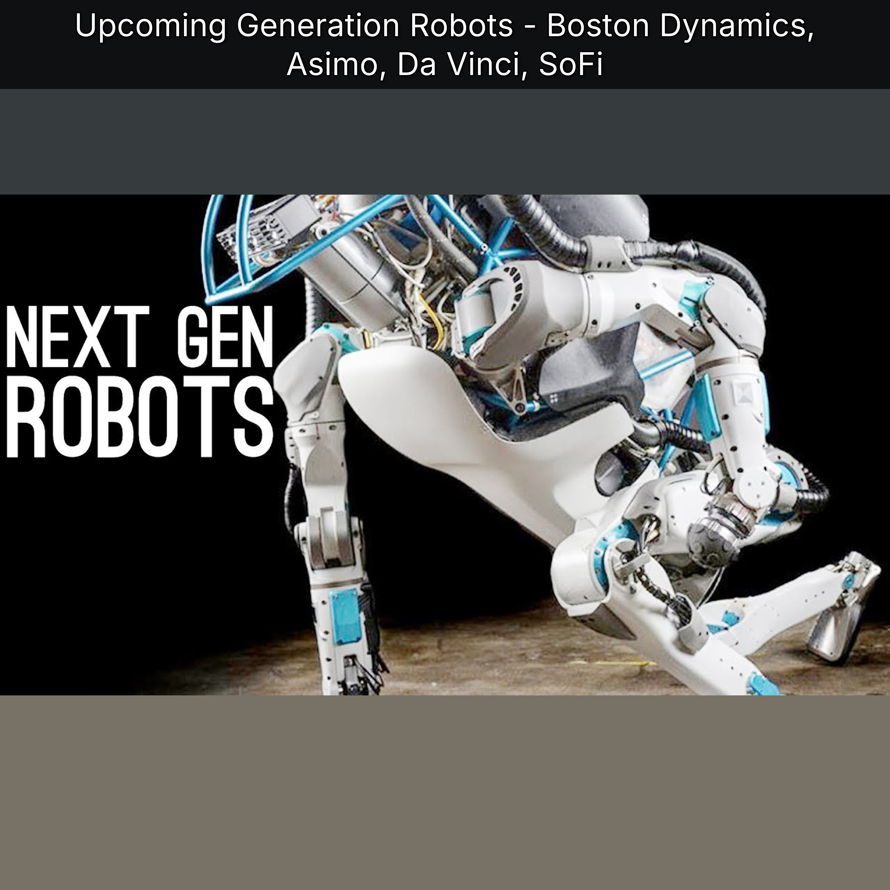 Upcoming Generation Robots - Boston Dynamics, Asimo, Da Vinci, SoFi