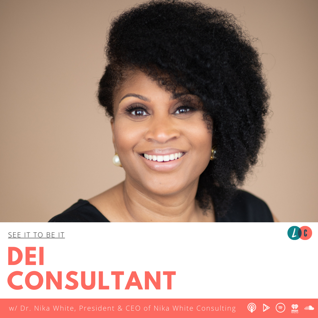 See It to Be It : DEI Consultant (w/ Dr. Nika White) episode artwork