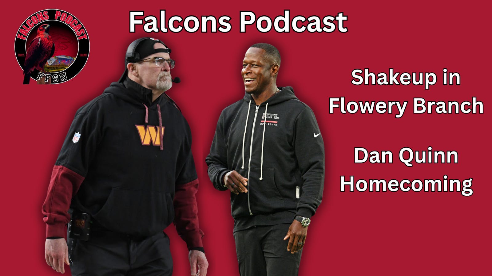 EP 314: Shakeup in Flowery Branch as Atlanta Falcons Prepare for Dan Quinn Homecoming EP 314: Shakeup in Flowery Branch as Atlanta Falcons Prepare for Dan Quinn Homecoming