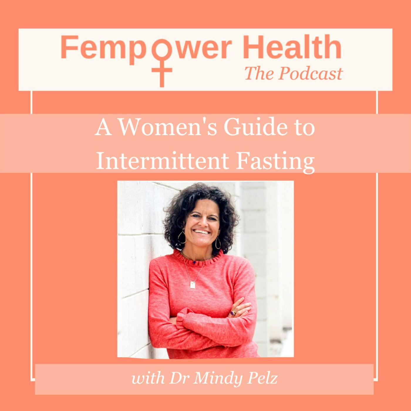 A Woman's Guide to Intermittent Fasting | Dr Mindy Pelz