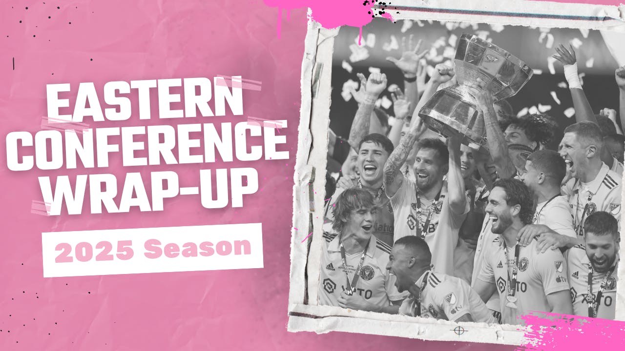 2025 MLS Season Wrap-Up: Eastern Conference 2025 MLS Season Wrap-Up: Eastern Conference